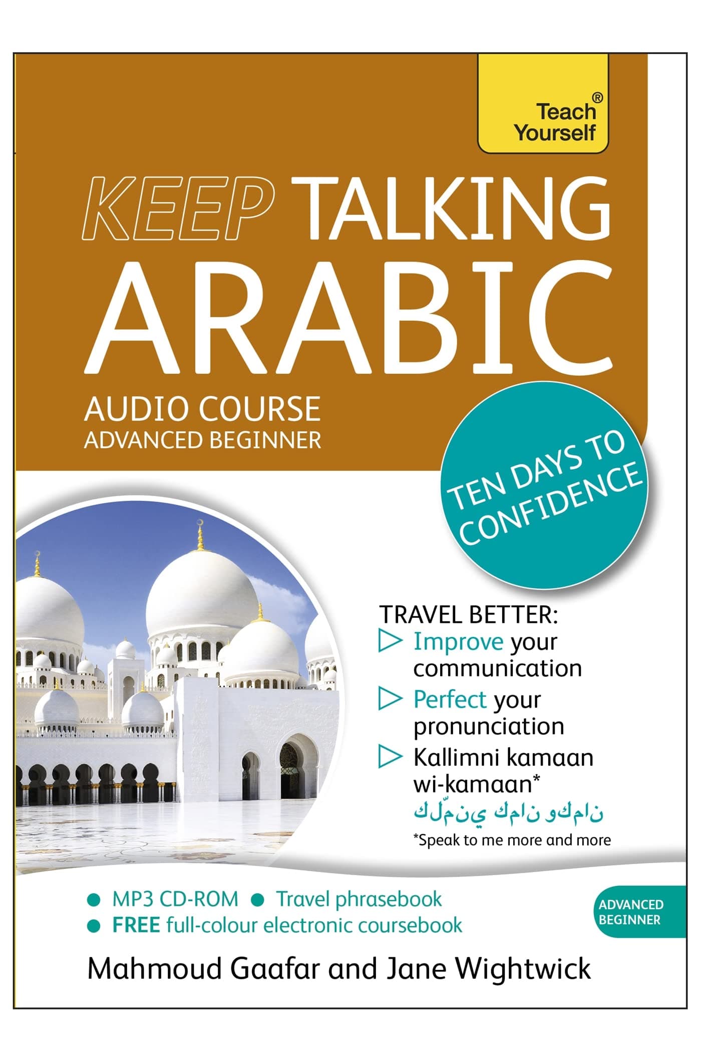 Keep Talking Arabic Audio Course - Ten Days to Confidence: (Audio pack) Advanced beginner's guide to speaking and understanding with confidence (Teach Yourself)