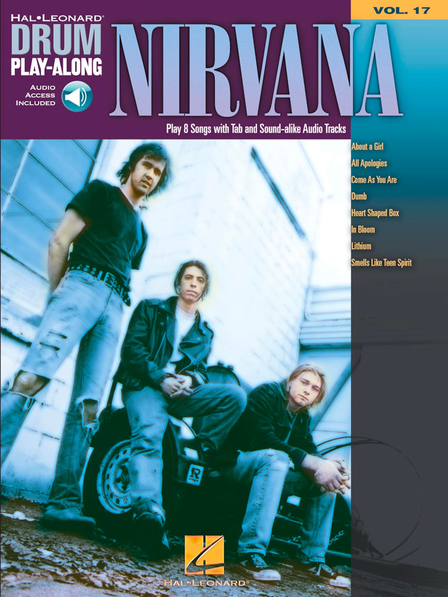 Nirvana - Drum Play-Along Volume 17 | Learn to Play 8 Classic Songs | Sheet Music Book with Online Audio for Drummers | Play Along with Professional Backing Tracks