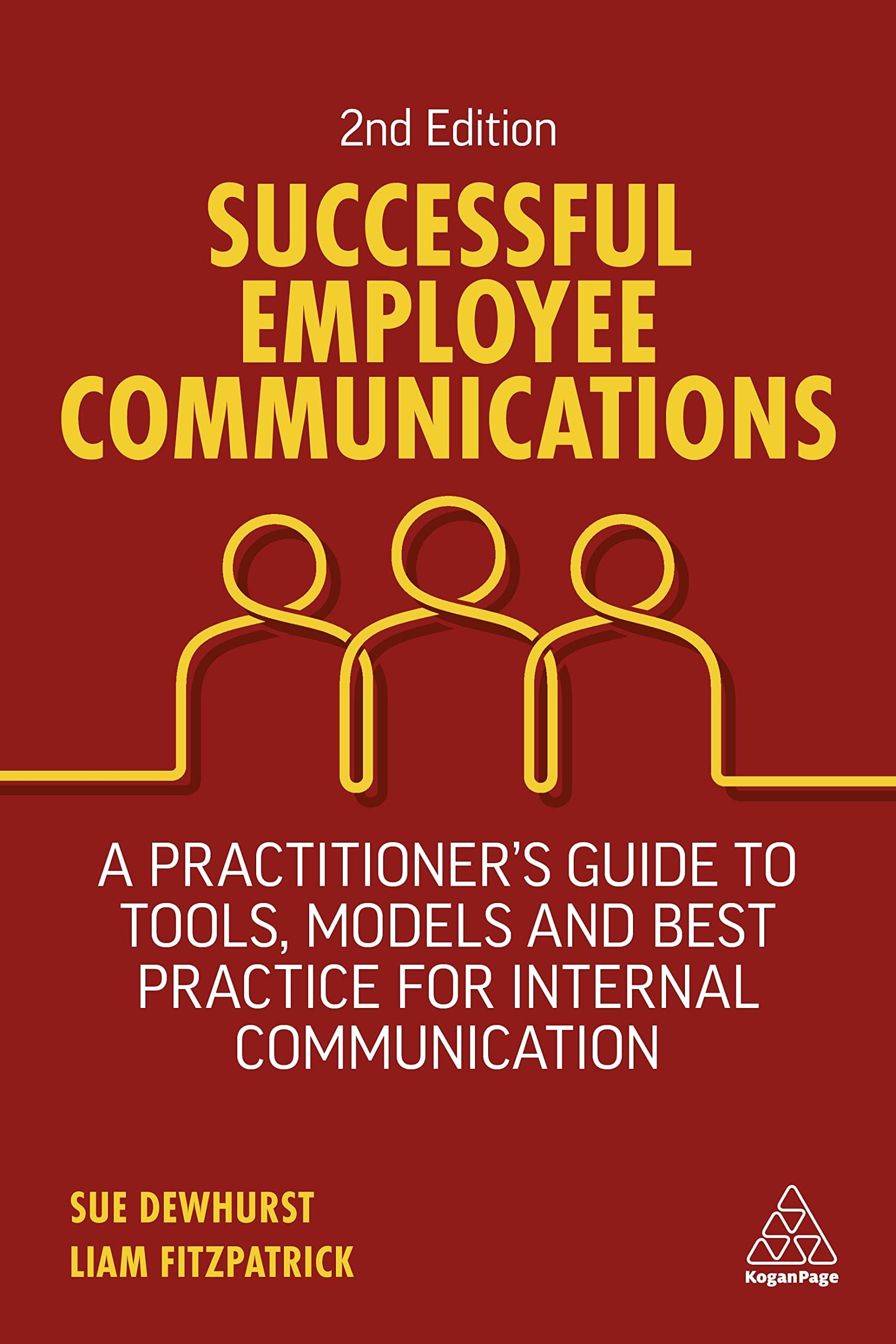 Kogan Page Successful Employee Communications: A Practitioner's Guide to Tools, Models and Best Practice for Internal Communication
