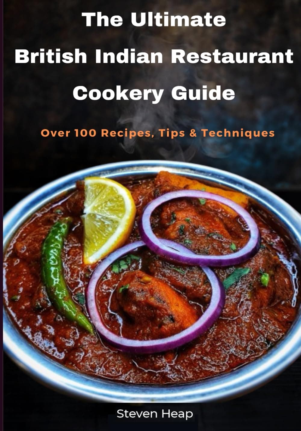 The Ultimate British Indian Restaurant Cookery Guide
