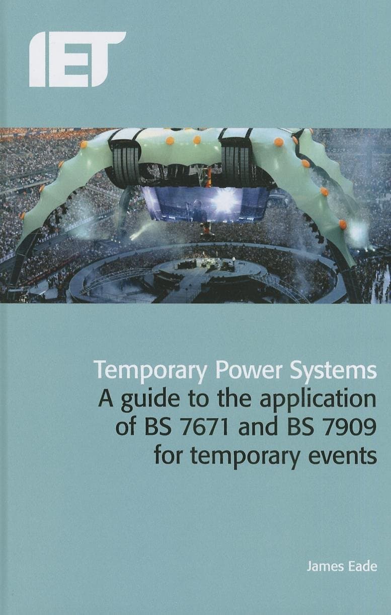 Temporary Power Systems: A guide to the application of BS 7671 and BS 7909 for temporary events