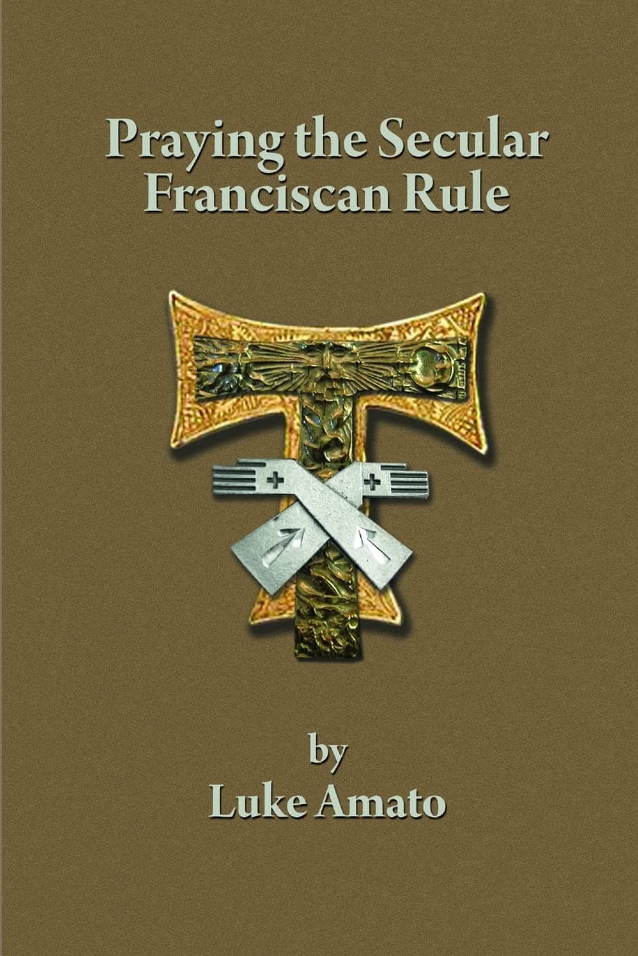 PRAYING THE SECULAR FRANCISCAN RULE
