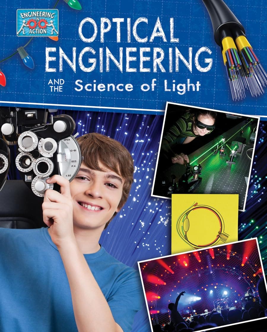 Optical Engineering and the Science of Light (Engineering in Action)