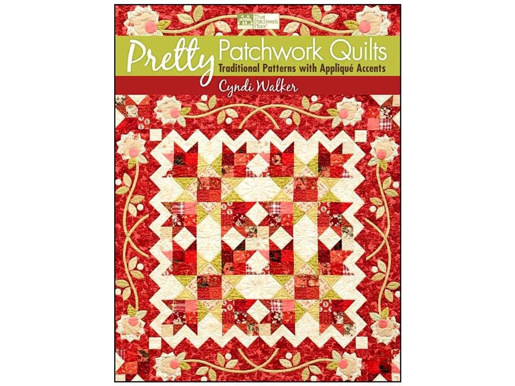 Pretty Patchwork Quilts: Traditional Patterns with Applique Accents