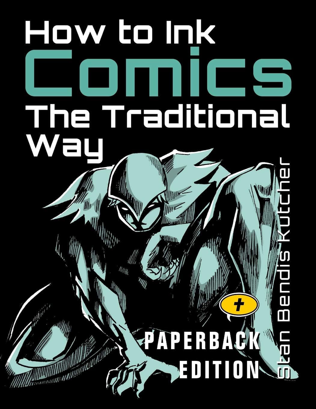 How to Ink Comics: The Traditional Way: (Regular Kindle Edition) (Masters of Ink)