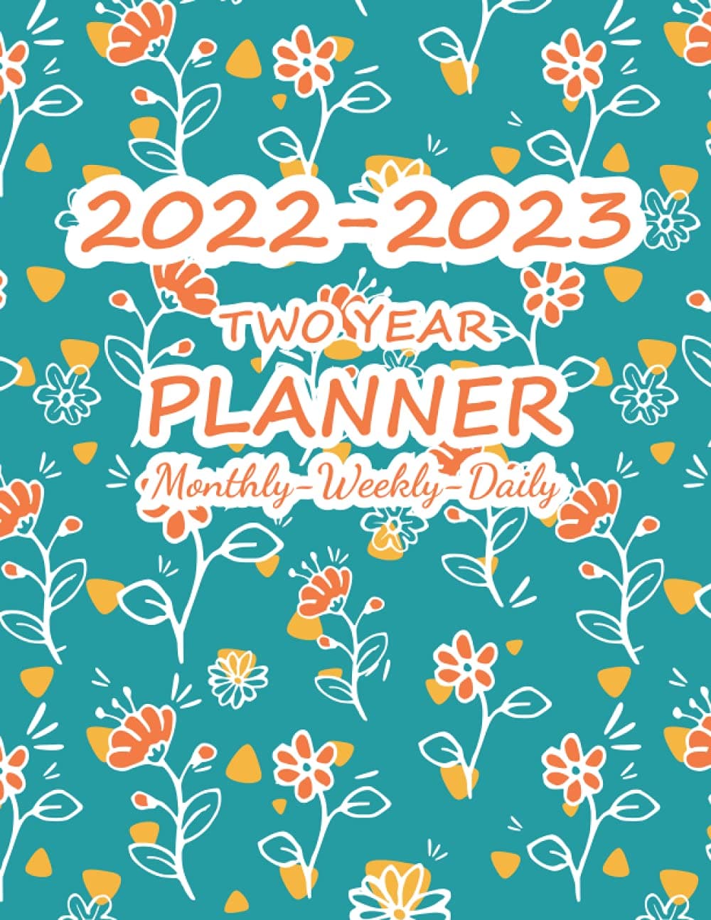 2022-2023 TWO YEAR PLANNER: 2-Year Plan Ahead Daily Planner | Nifty Monthly Weekly Daily Calendar Floral Inspirational For Women | 24 Months January ... Appointment Notebook | Large Size 8.5 x 11 in