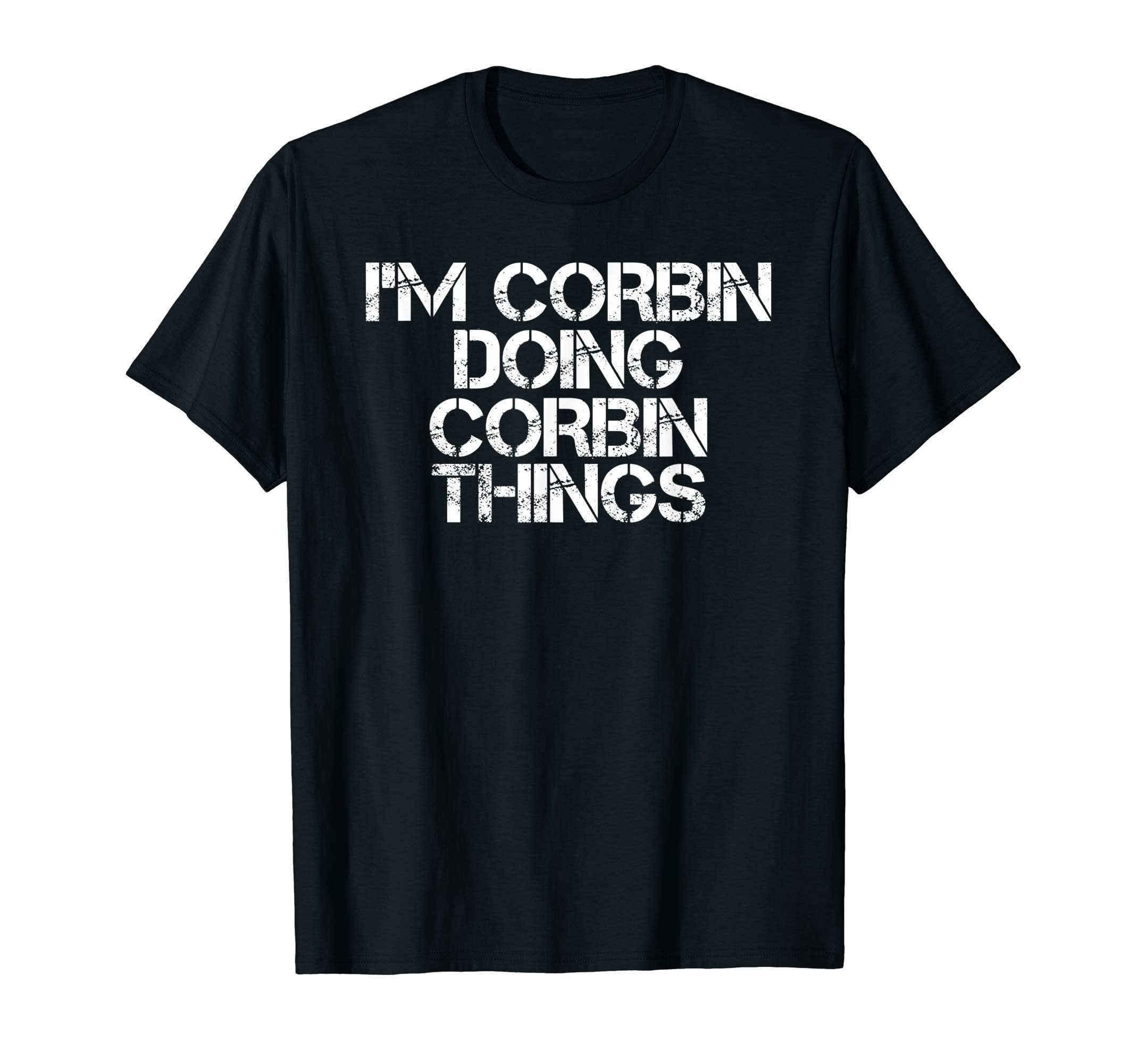 Personalized First Name Dad Father Christmas LoverI'M CORBIN DOING CORBIN THINGS Name Funny Birthday Gift Idea T-Shirt