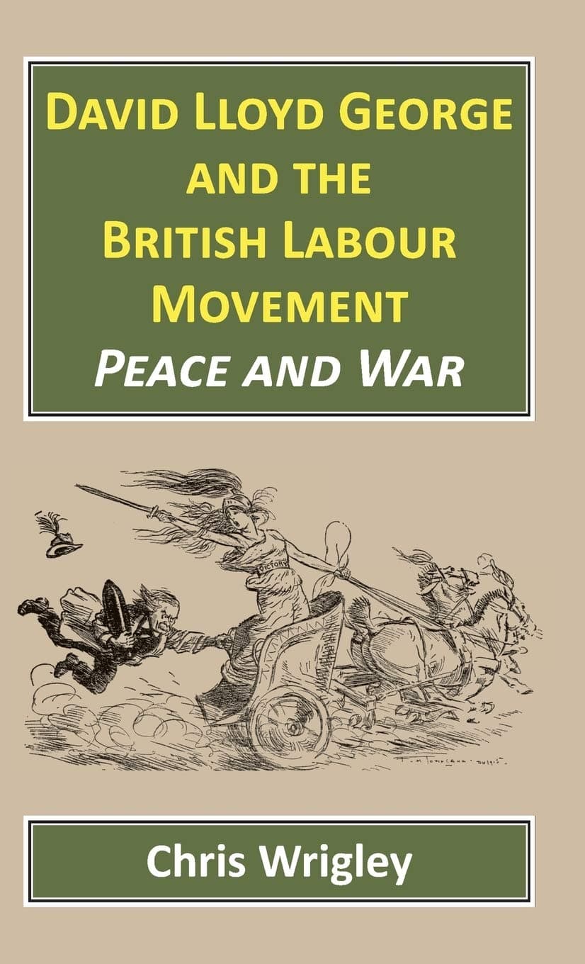 David Lloyd George Britis: Peace and War