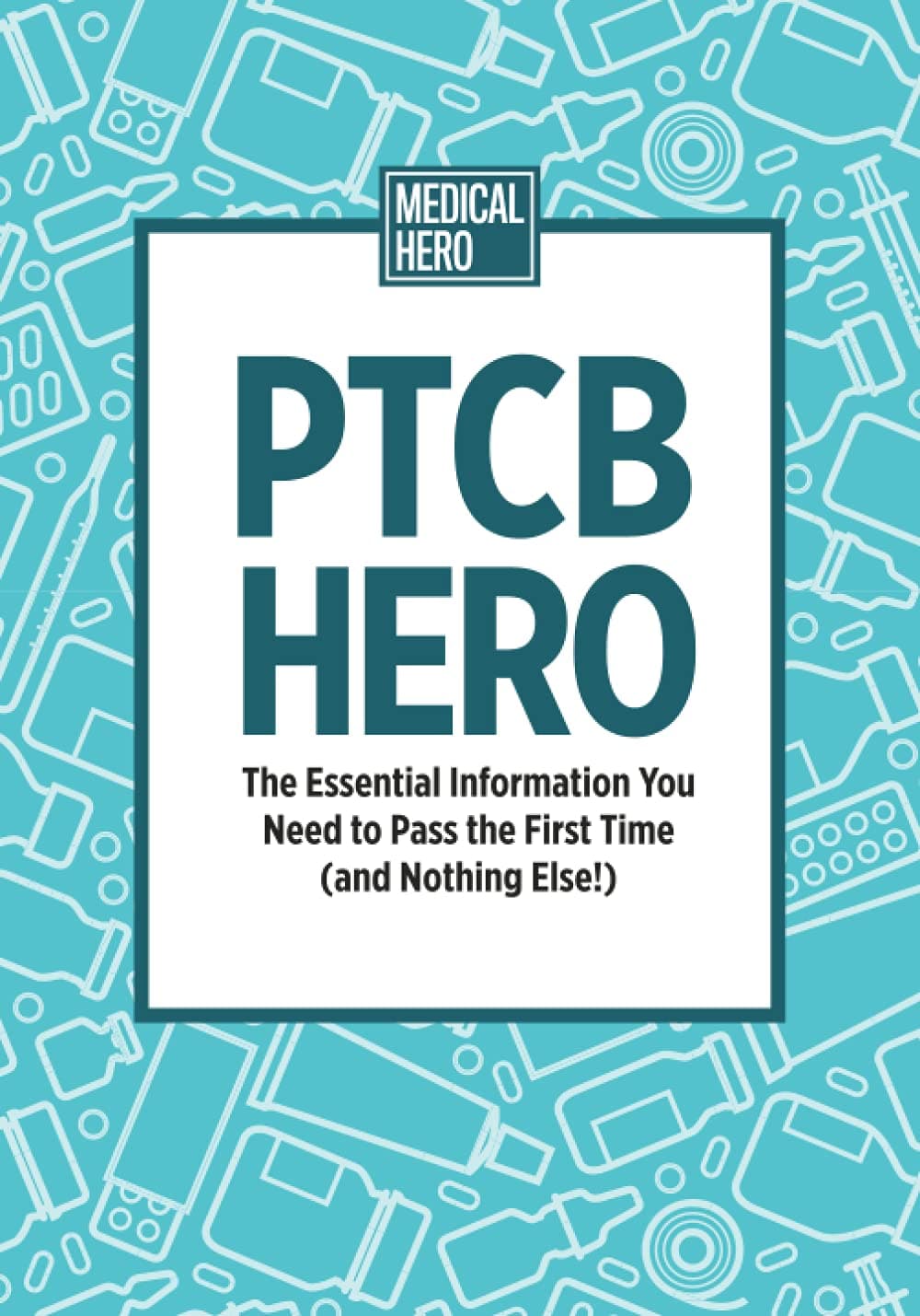 PTCB Hero: The Essential Information You Need to Pass the First Time (and Nothing Else!) Paperback – Import, 15 July 2021
