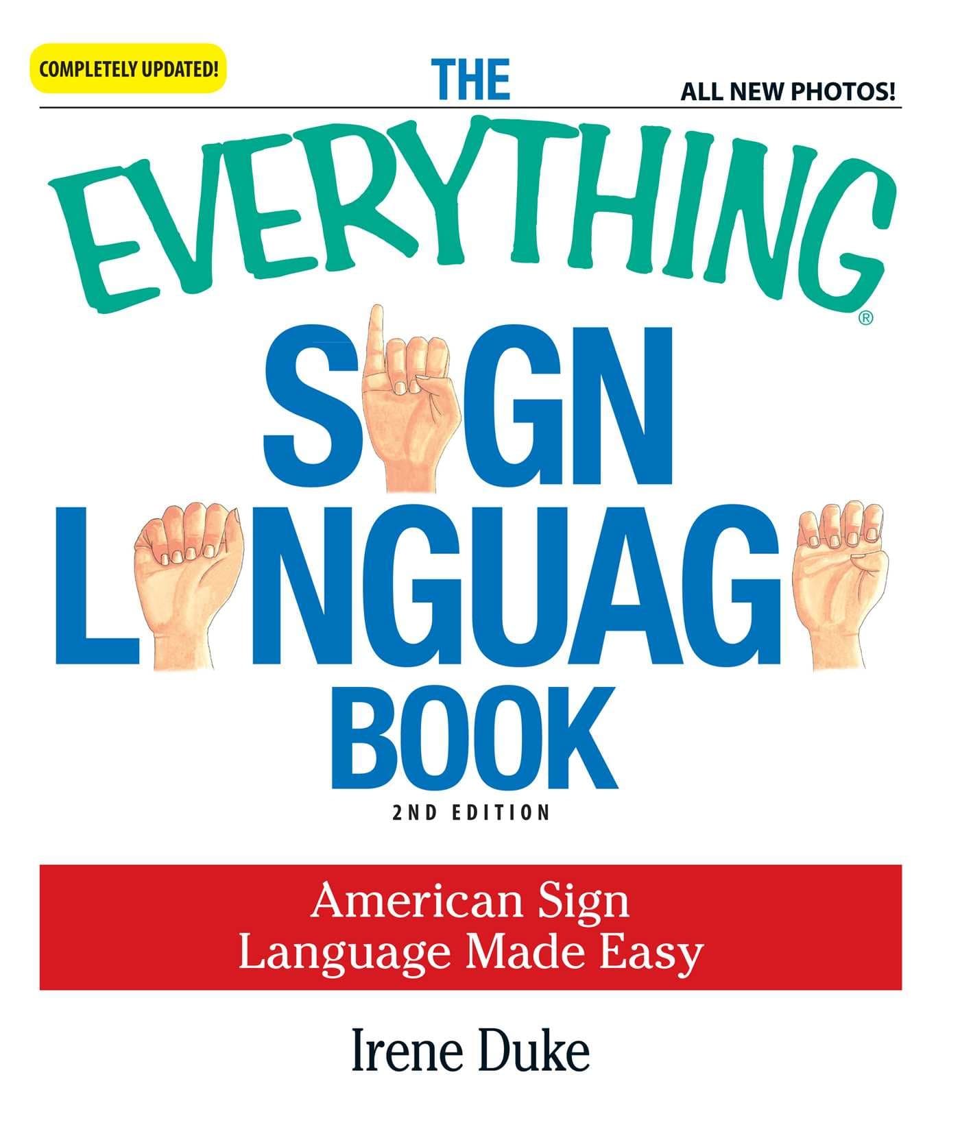 The Everything Sign Language Book: American Sign Language Made Easy... All ne...