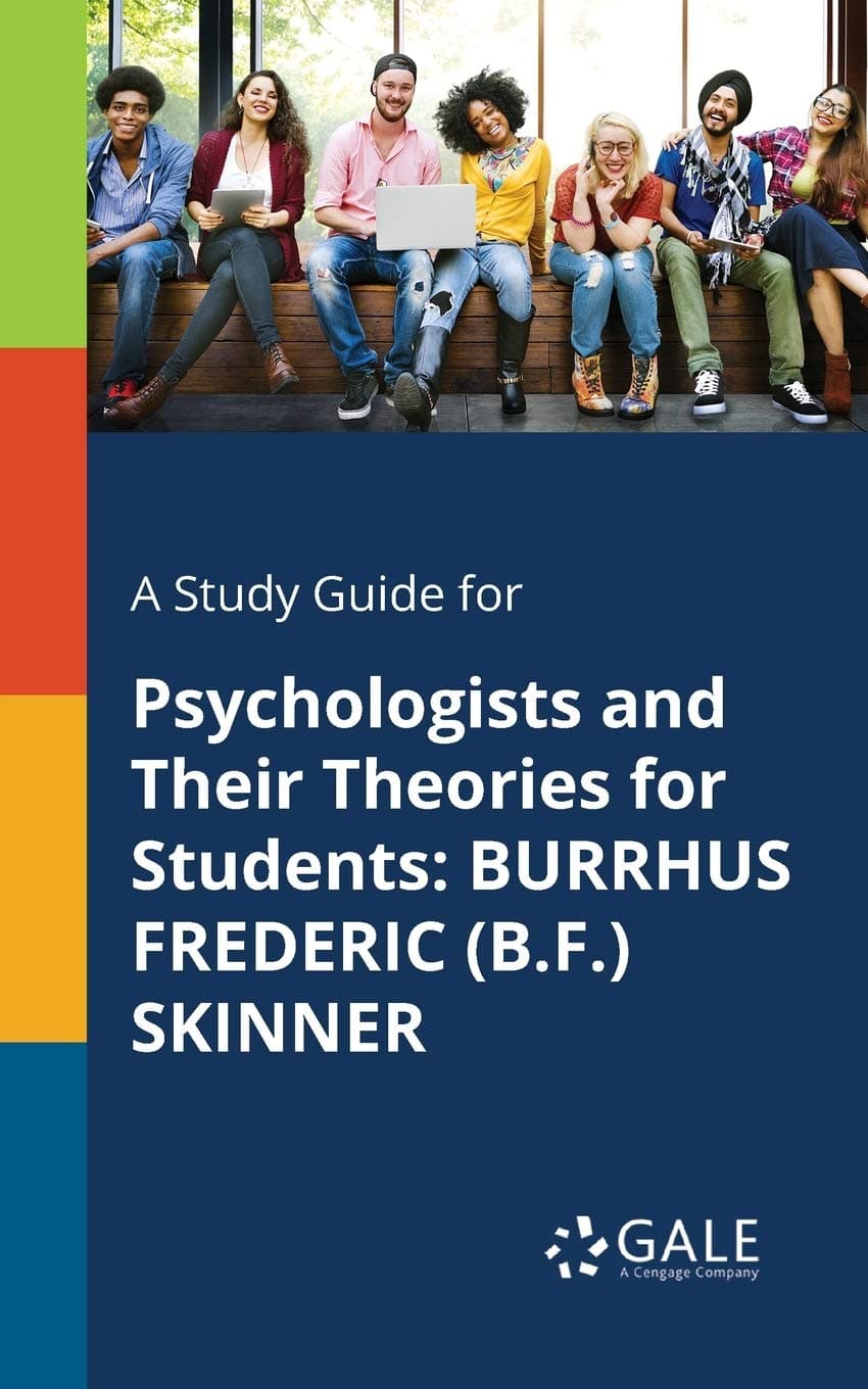 A Study Guide for Psychologists and Their Theories for Students: BURRHUS FREDERIC (B.F.) SKINNER