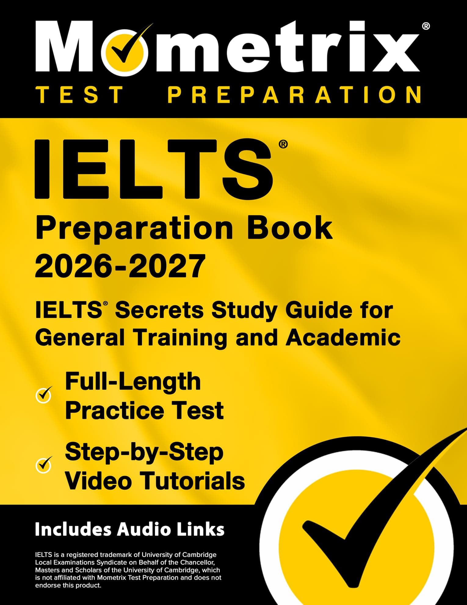 IELTS Preparation Book - IELTS Secrets Study Guide for General Training and Academic, Full-Length Practice Test, Step-by-Step Video Tutorials: [Includes Audio Links]