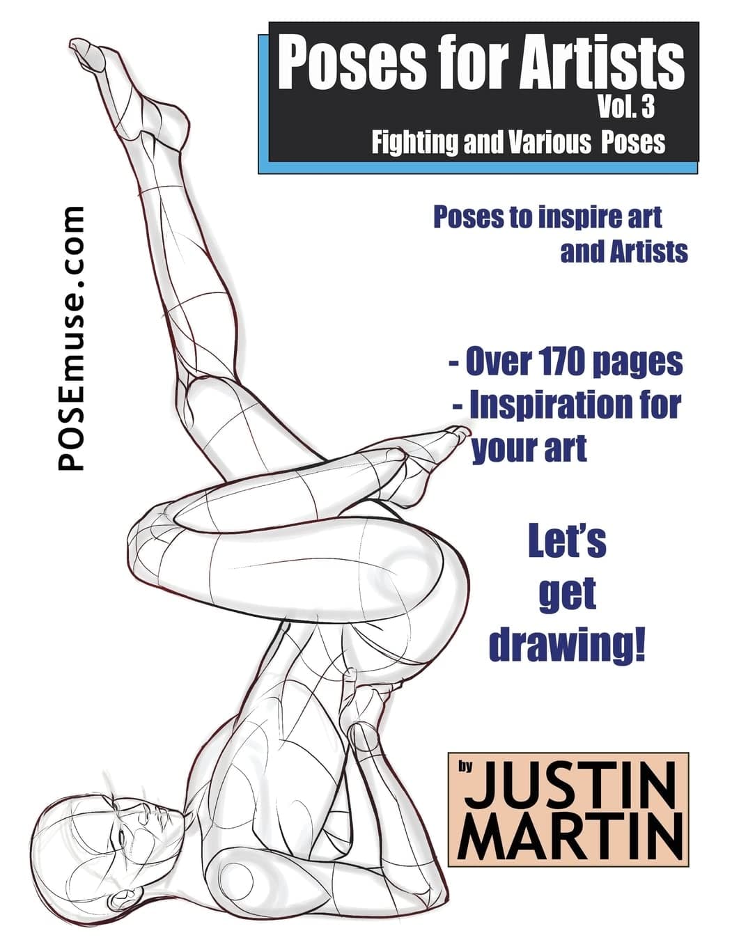 Poses for Artists Volume 3 - Fighting and Various Poses: An essential reference for figure drawing and the human form (Inspiring Art and Artists)