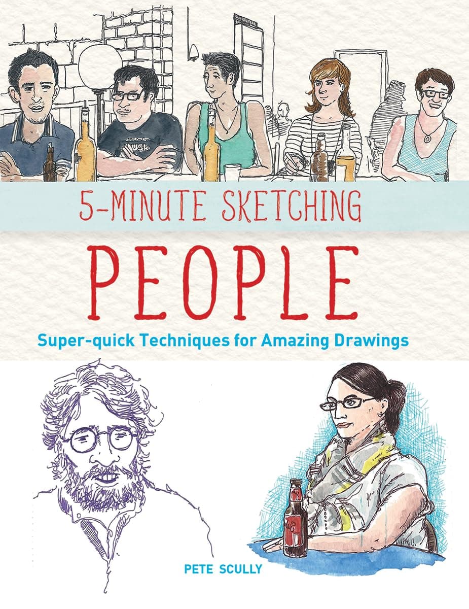 5-Minute Sketching -- People: Super-quick Techniques for Amazing Drawings