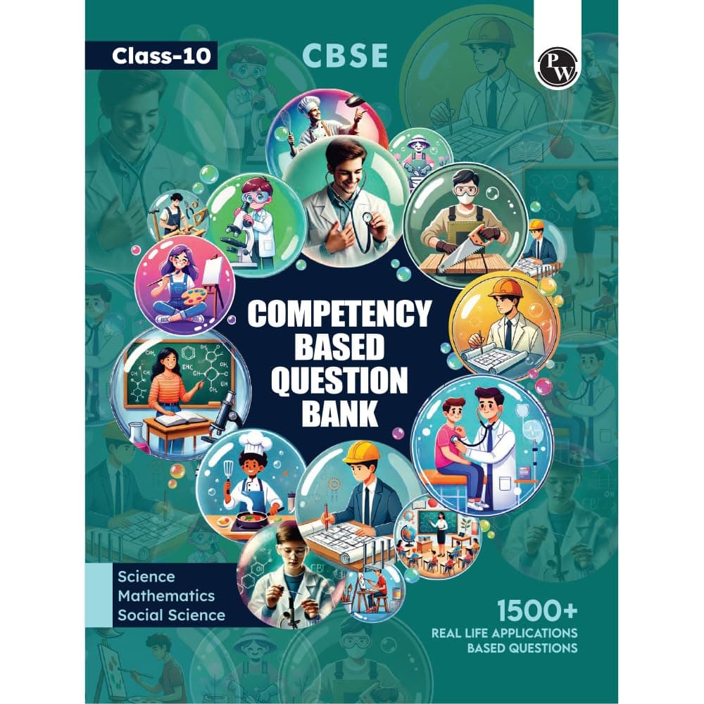 PW CBSE Class 10 Competency Based Question Bank For Board Exam l Science, Mathematics, Social Science | 1500+ Real Life Applications Based Questions [Paperback] PW