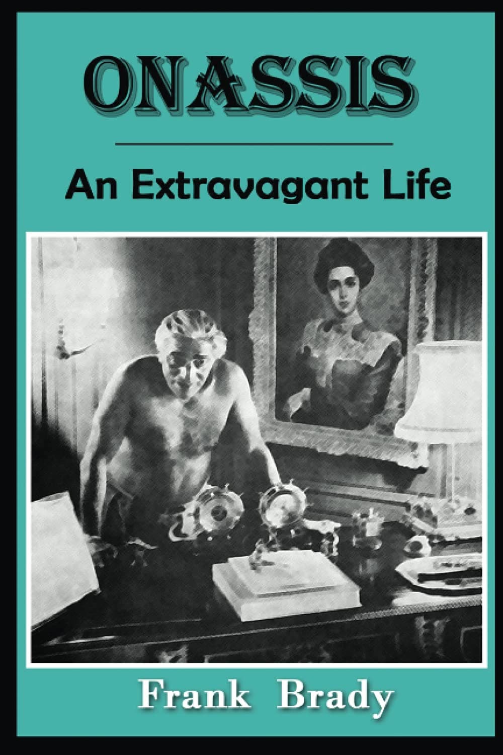 Onassis: An Extravagant Life Paperback – August 1, 2013