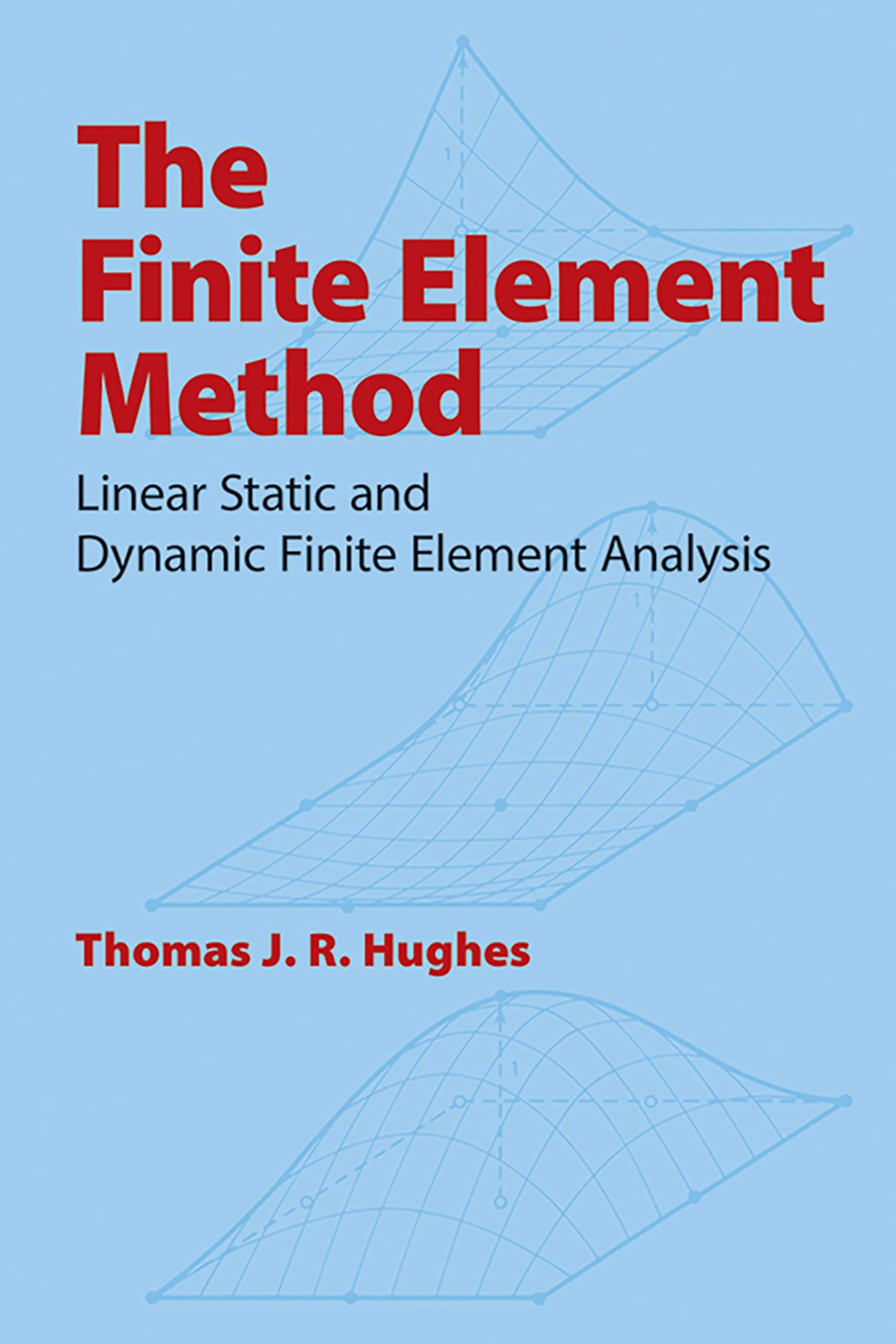 The Finite Element Method: Linear Static And Dynamic Finite