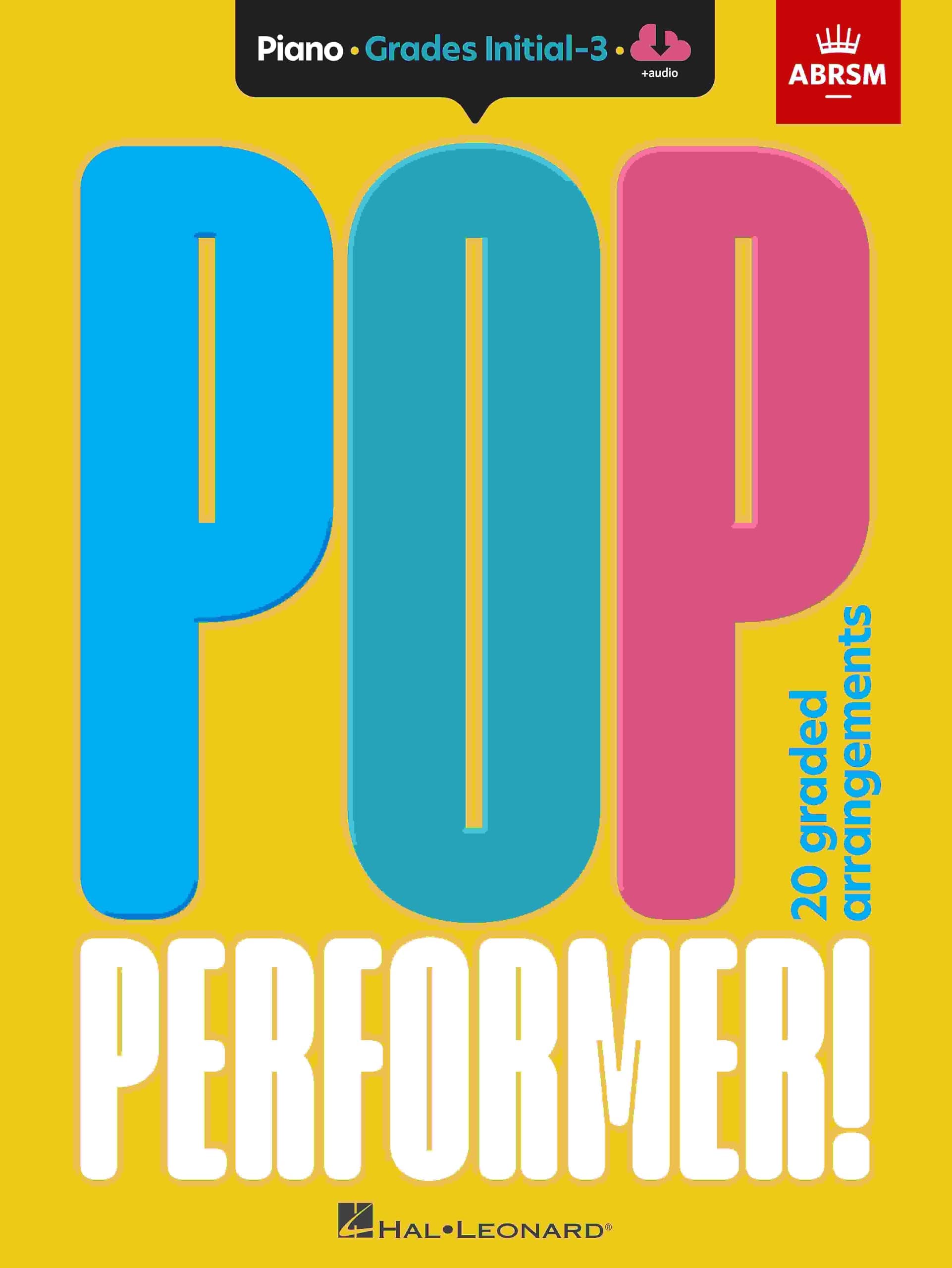 Pop Performer! Piano – Initial-Grade 3 | ABRSM Easy Pop Piano Sheet Music Book for Students | 20 Chart Hits and Classics Arranged for Beginner Pianists | Piano Songbook for Lessons and Exams