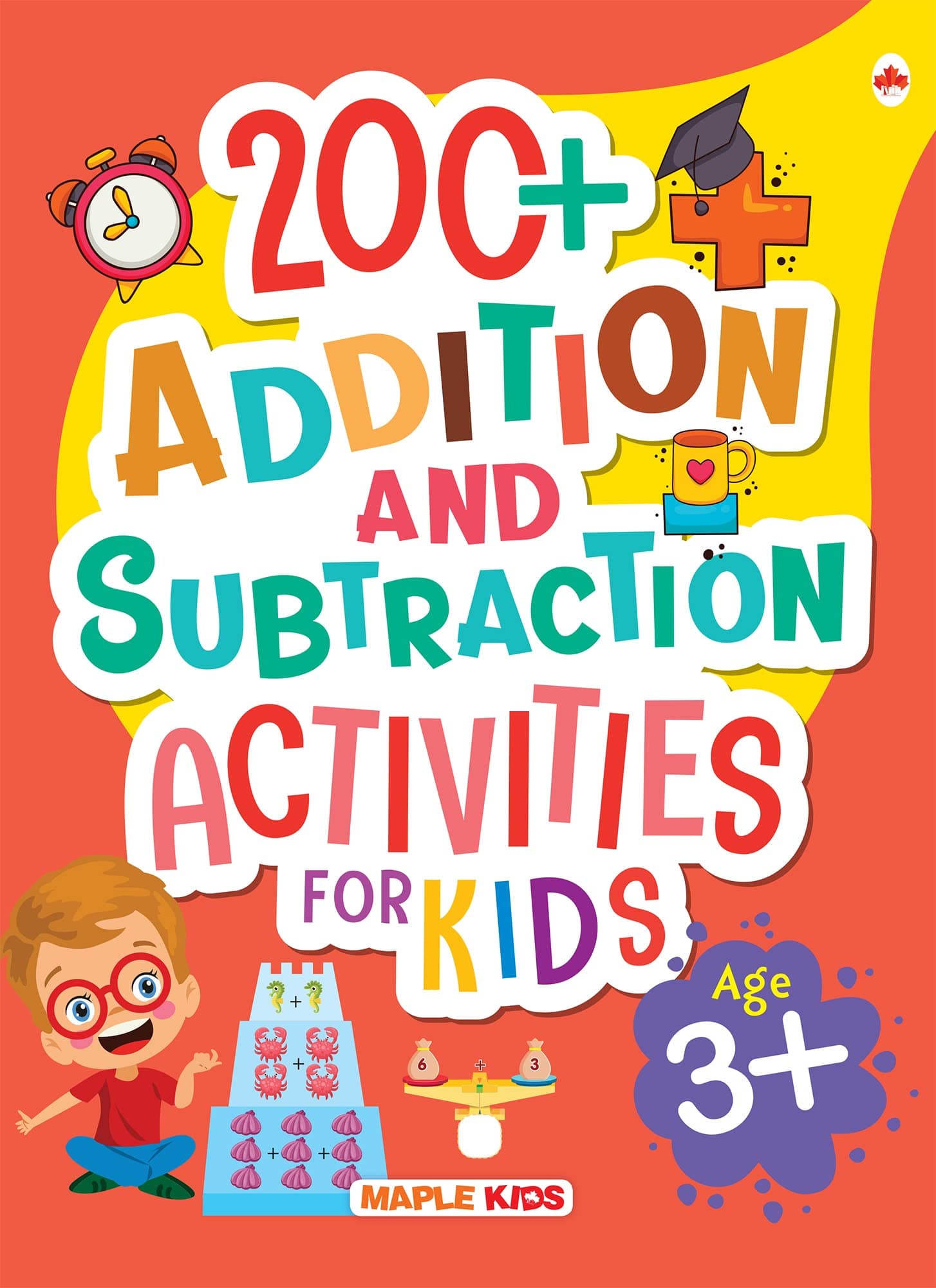 Math Activity Book for Kids - 200+ Addition and Subtraction for Age 3+ Years - Counting - Activities for Nursery, Pre-School Children - Math Activities for Children