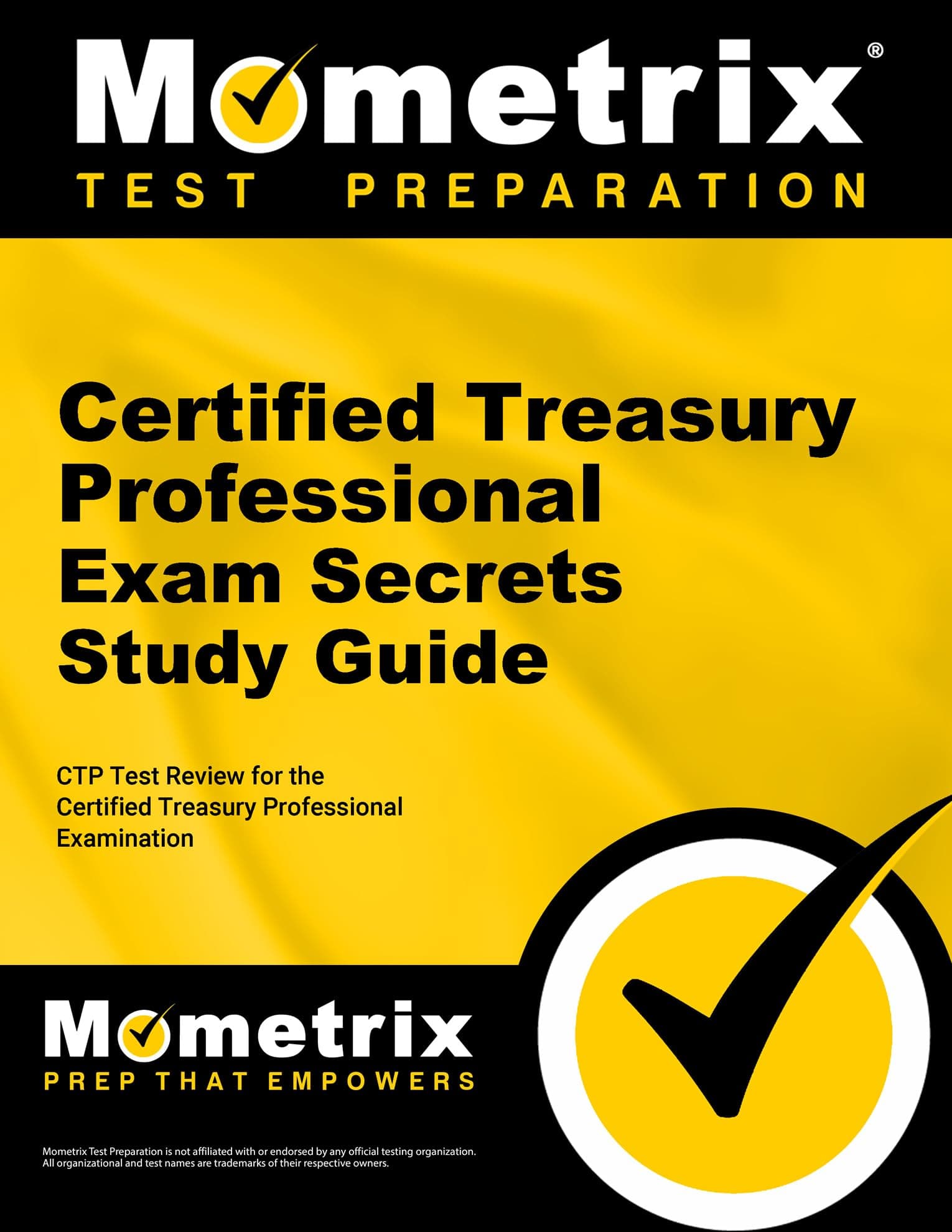 Certified Treasury Professional Exam Secrets Study: Ctp Test Review for the Certified Treasury Profess