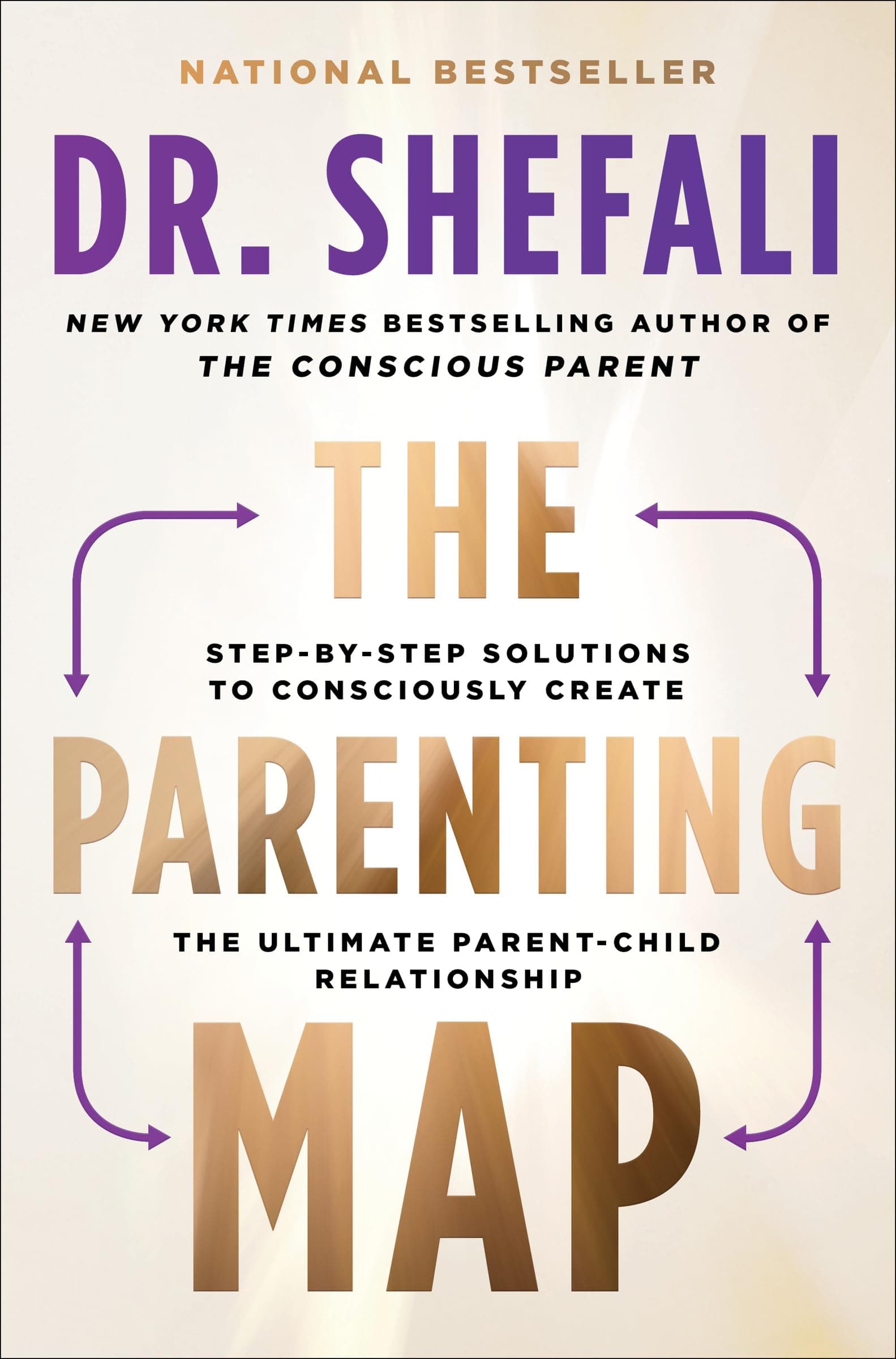 The Parenting Map: Step-by-Step Solutions to Consciously Create the Ultimate Parent-Child Relationship