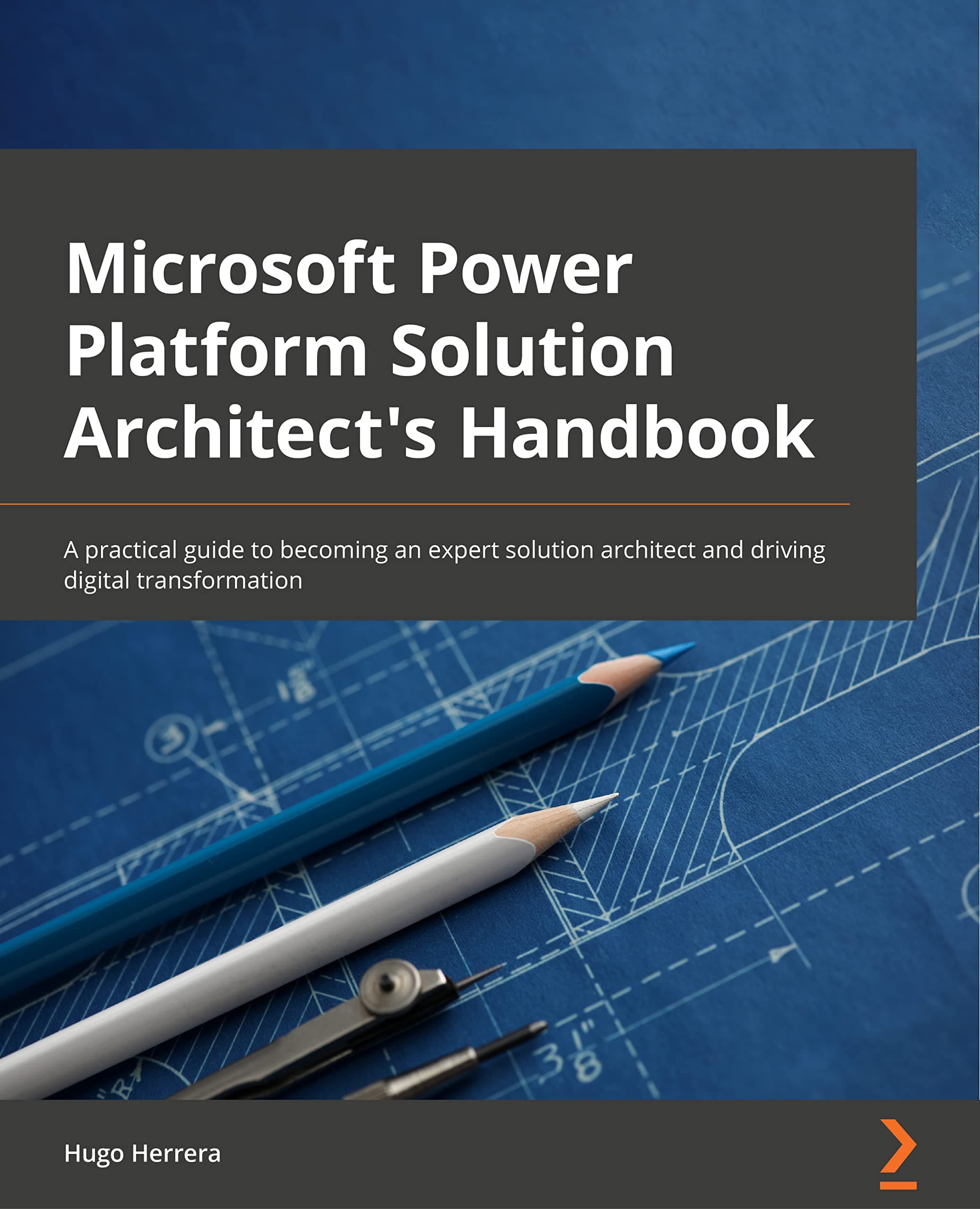 Microsoft Power Platform Solution Architect's Handbook: An expert's guide to becoming a Power Platform solution architect and preparing for the PL-600 exam Paperback – 29 July 2022