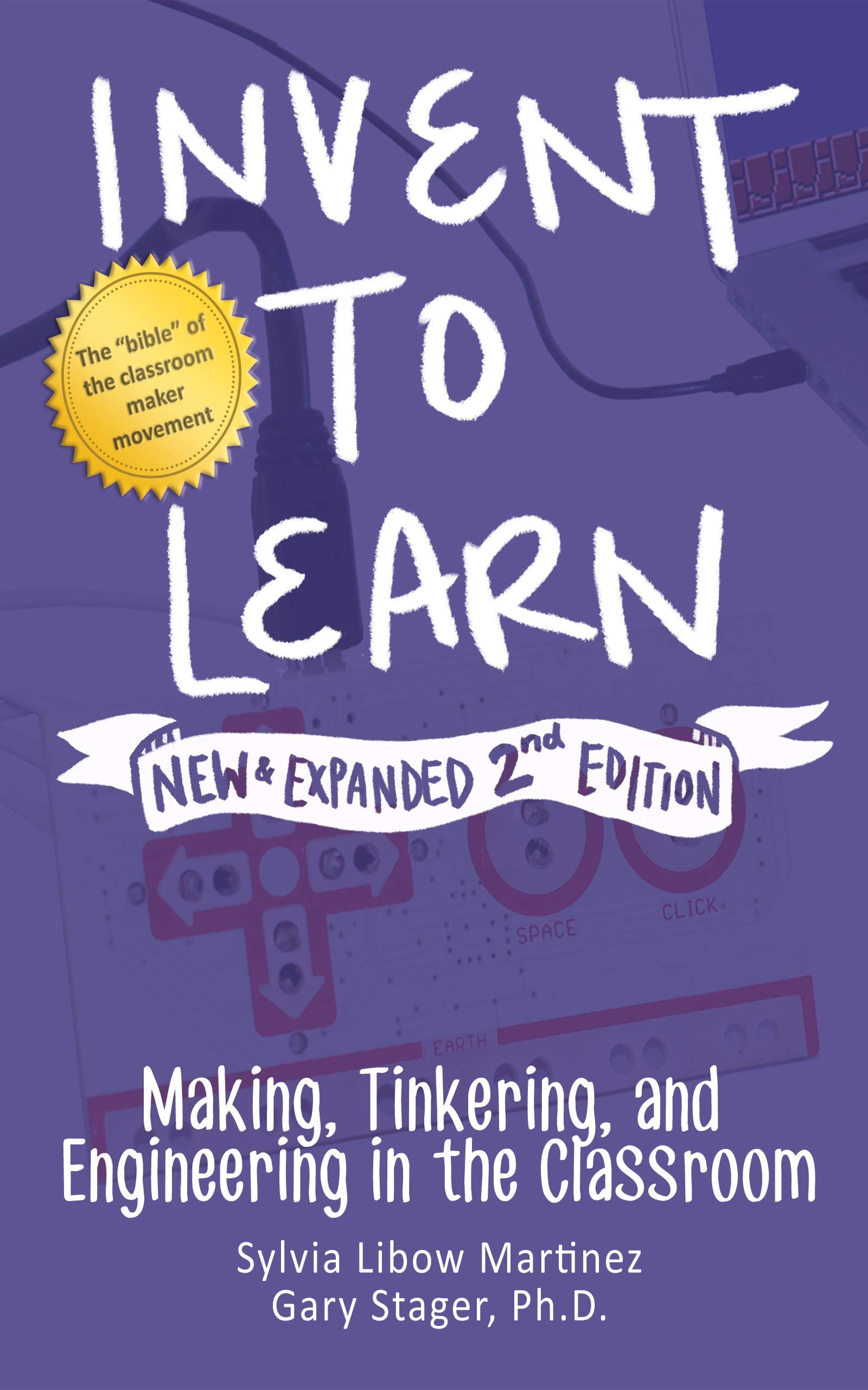 Invent to Learn: Making, Tinkering, and Engineering in the Classroom