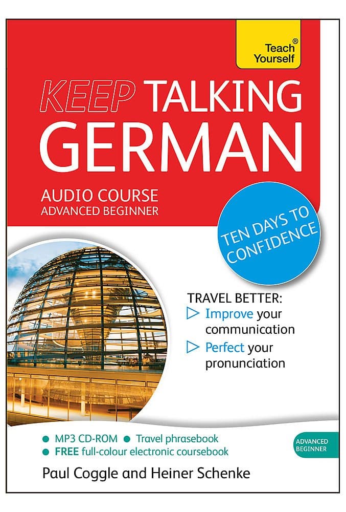Keep Talking German Audio Course - Ten Days to Confidence: (Audio pack) Advanced beginner's guide to speaking and understanding with confidence