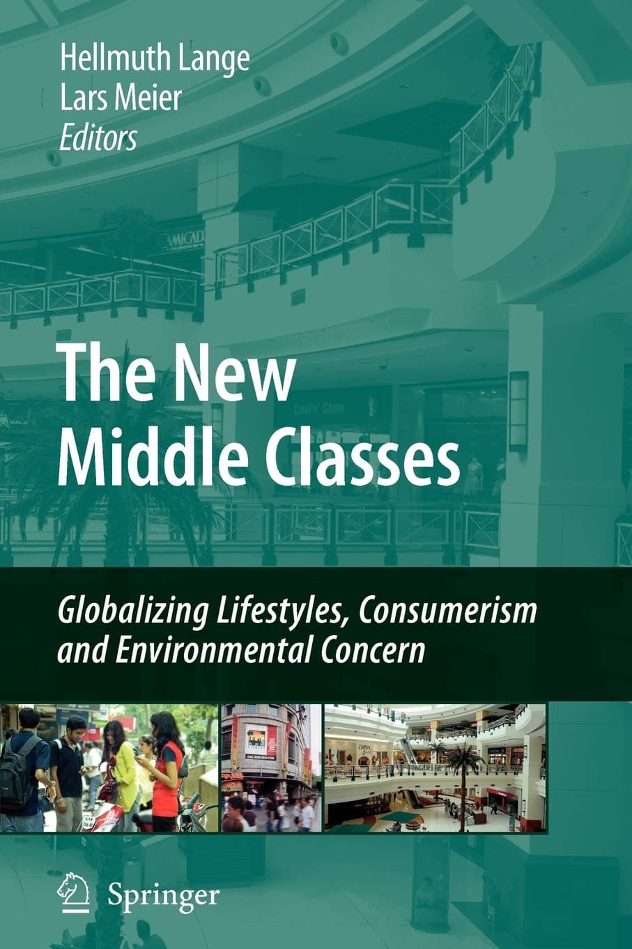 The New Middle Classes: Globalizing Lifestyles, Consumerism and Environmental Concern