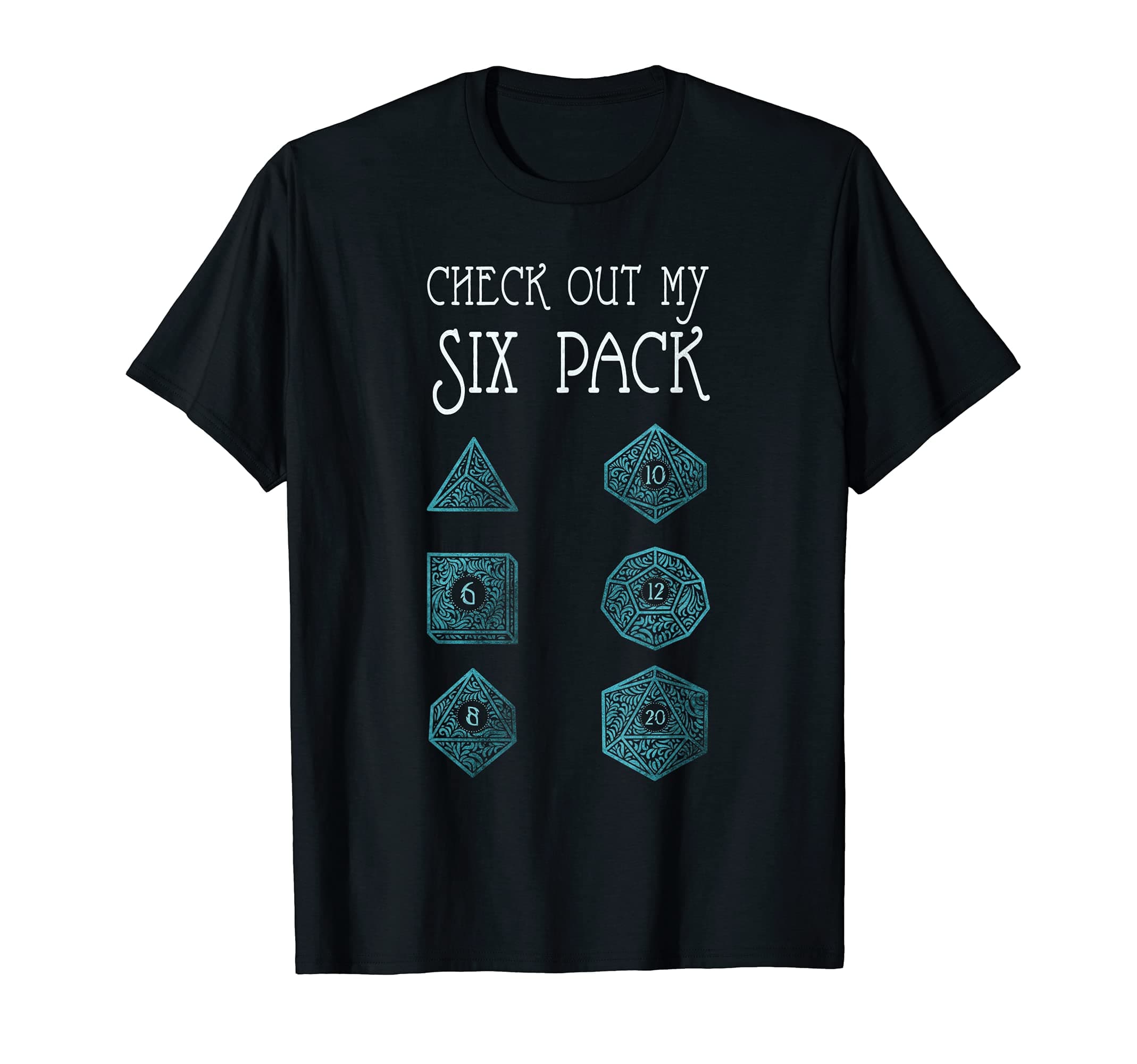 Check Out My Six Pack Dice | D20 Dungeons RPG T-Shirt