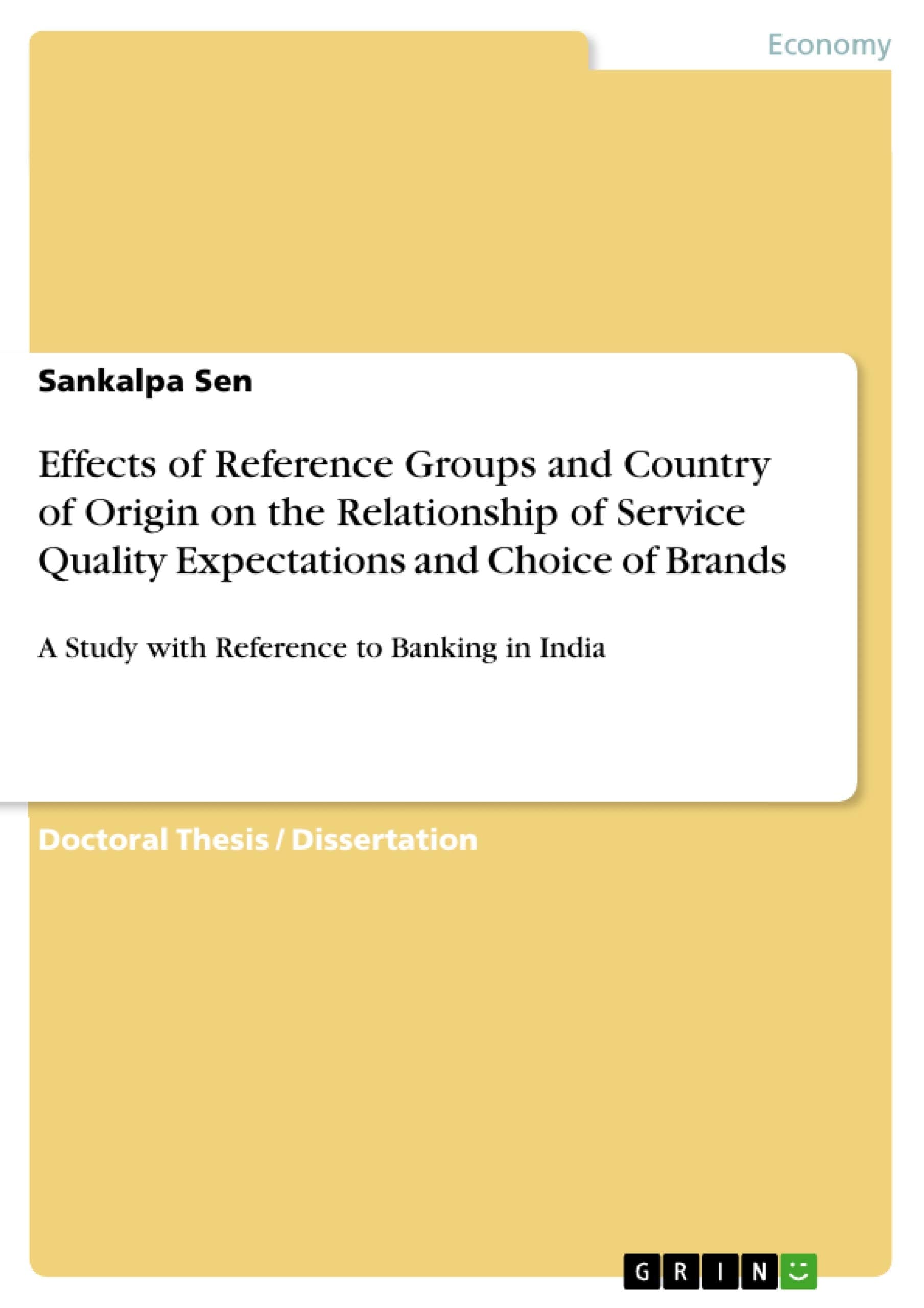 Effects of Reference Groups and Country of Origin on the Relationship of Service Quality Expectations and Choice of Brands: A Study with Reference to Banking in India