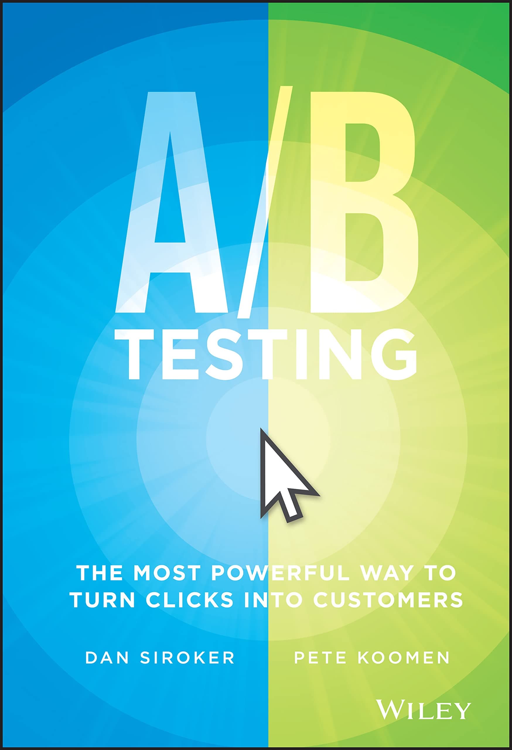 A / B Testing: The Most Powerful Way to Turn Clicks Into Customers Hardcover – 17 July 2015