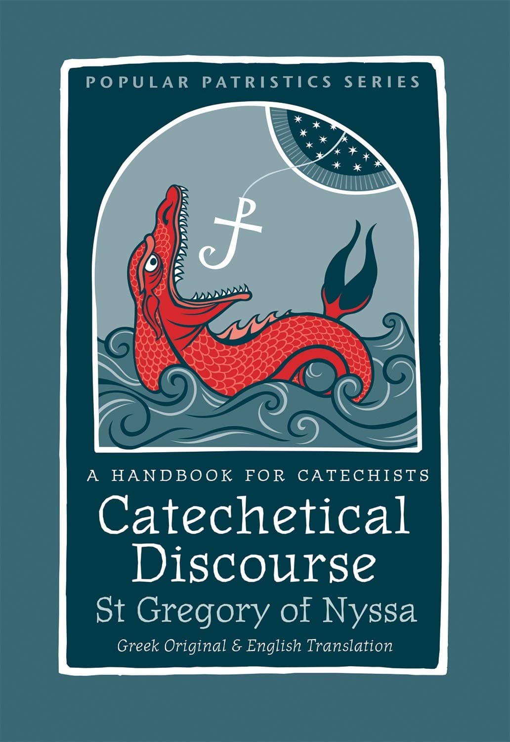 Catechetical Discourse: A Handbook for Catechists (Popular Patristics, 60)