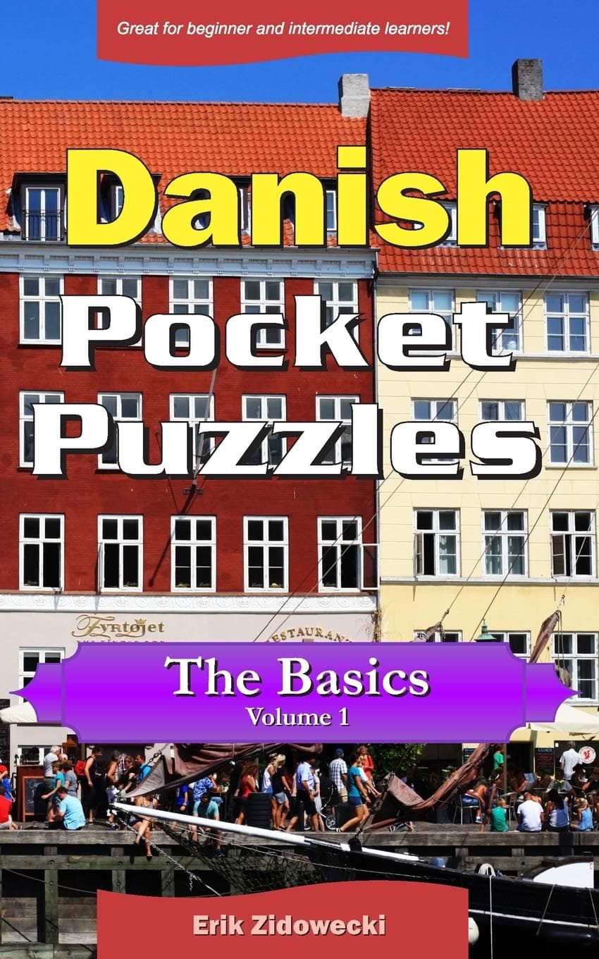 Danish Pocket Puzzles - The Basics - Volume 1: A collection of puzzles and quizzes to aid your language learning
