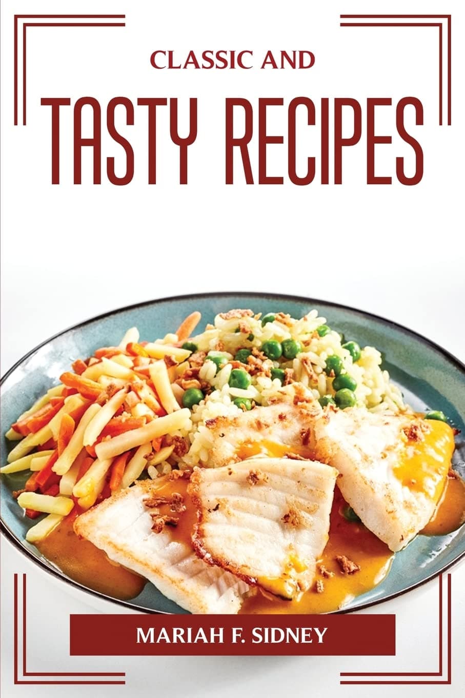 Classic and Tasty Recipes