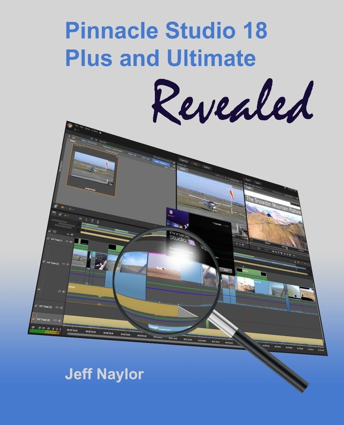 Pinnacle Studio 18 Plus and Ultimate Revealed Paperback – November 1, 2014