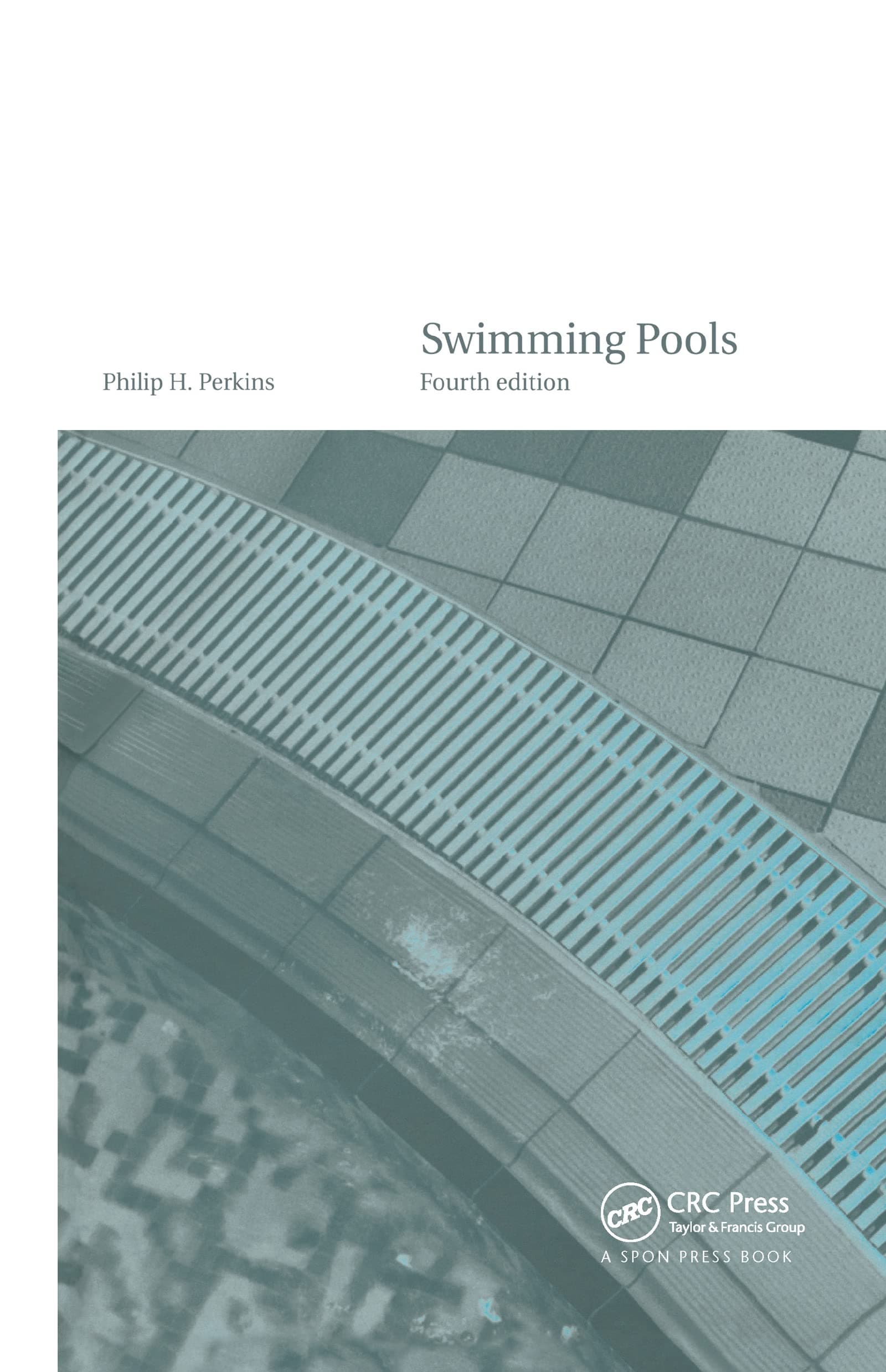 Swimming Pools: Design and Construction, Fourth Edition 4th Edition