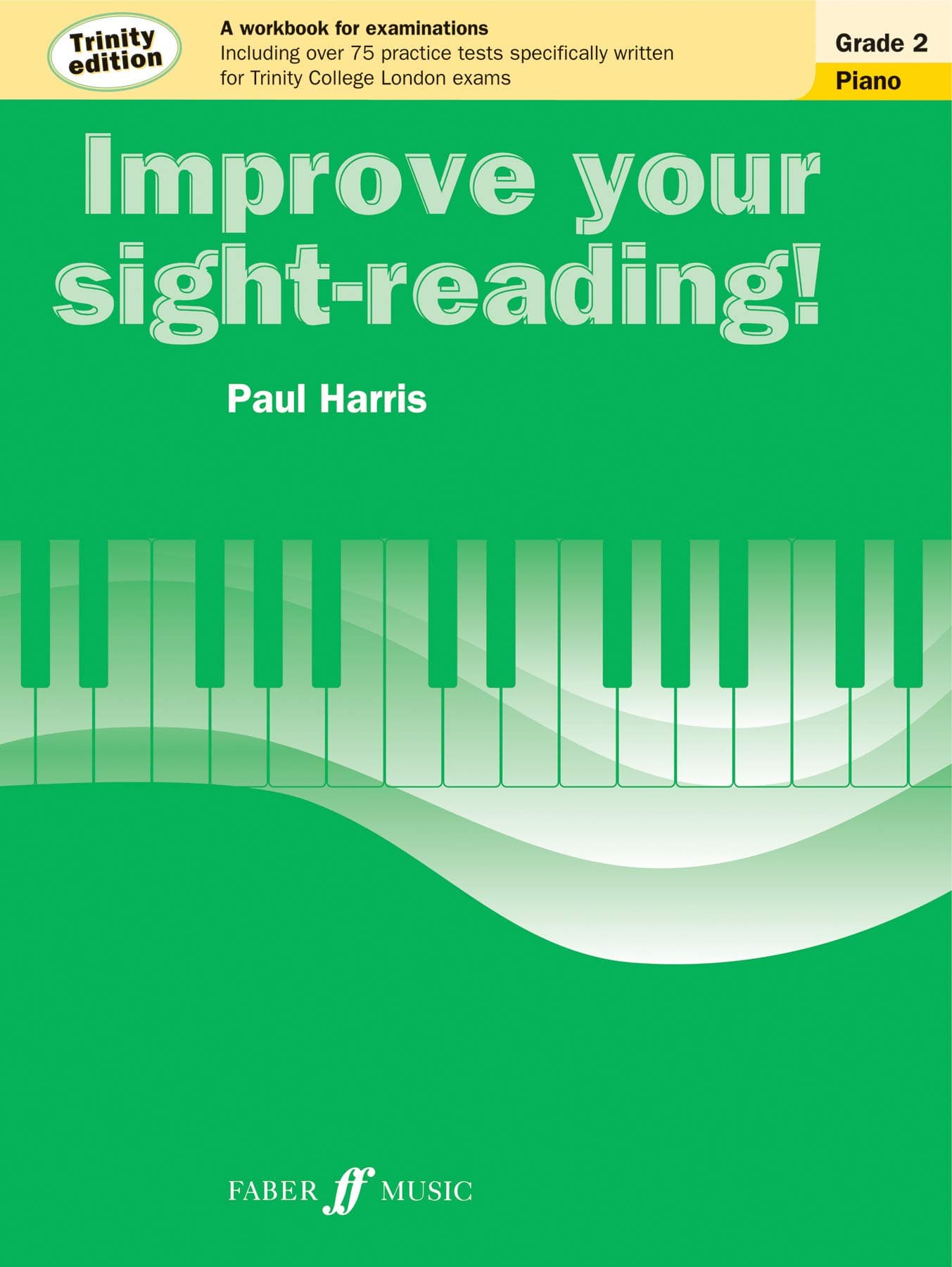 Improve your sight-reading! Trinity Edition Piano Grade 2: Grade 2: Trinity Edition