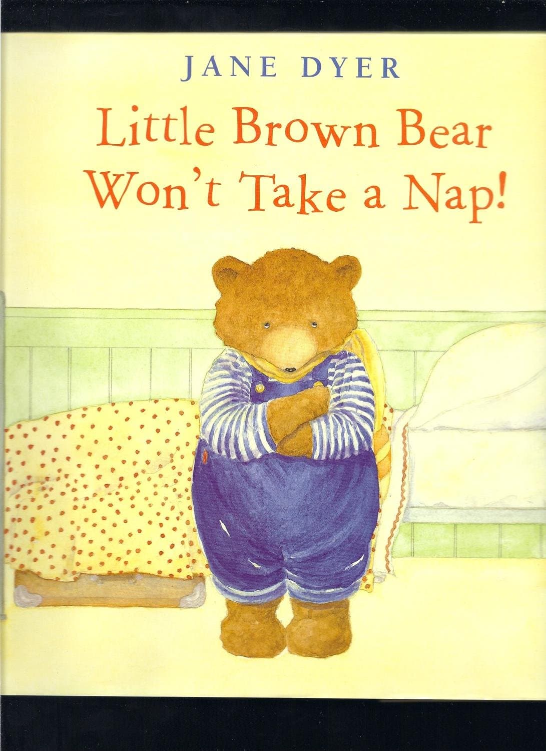 Little Brown Bear Won't Take a Nap!