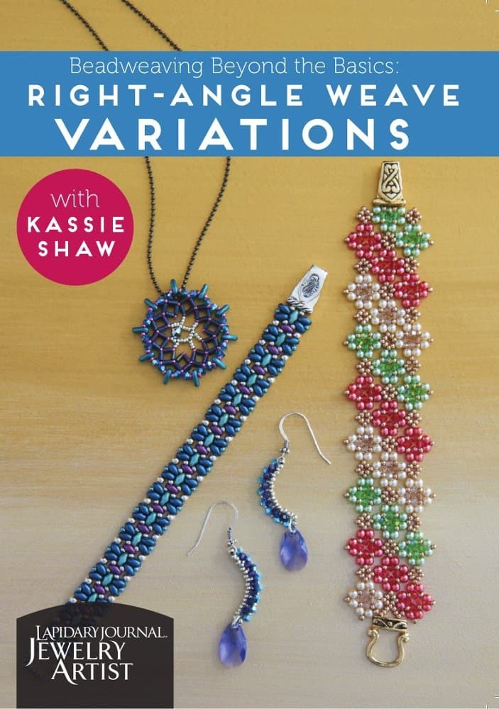 Beadweaving Beyond the Basics - Right-Angle Weave Variations with Kassie Shaw