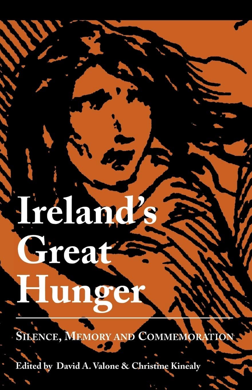 Ireland's Great Hunger: Silence, Memory, and Commemoration