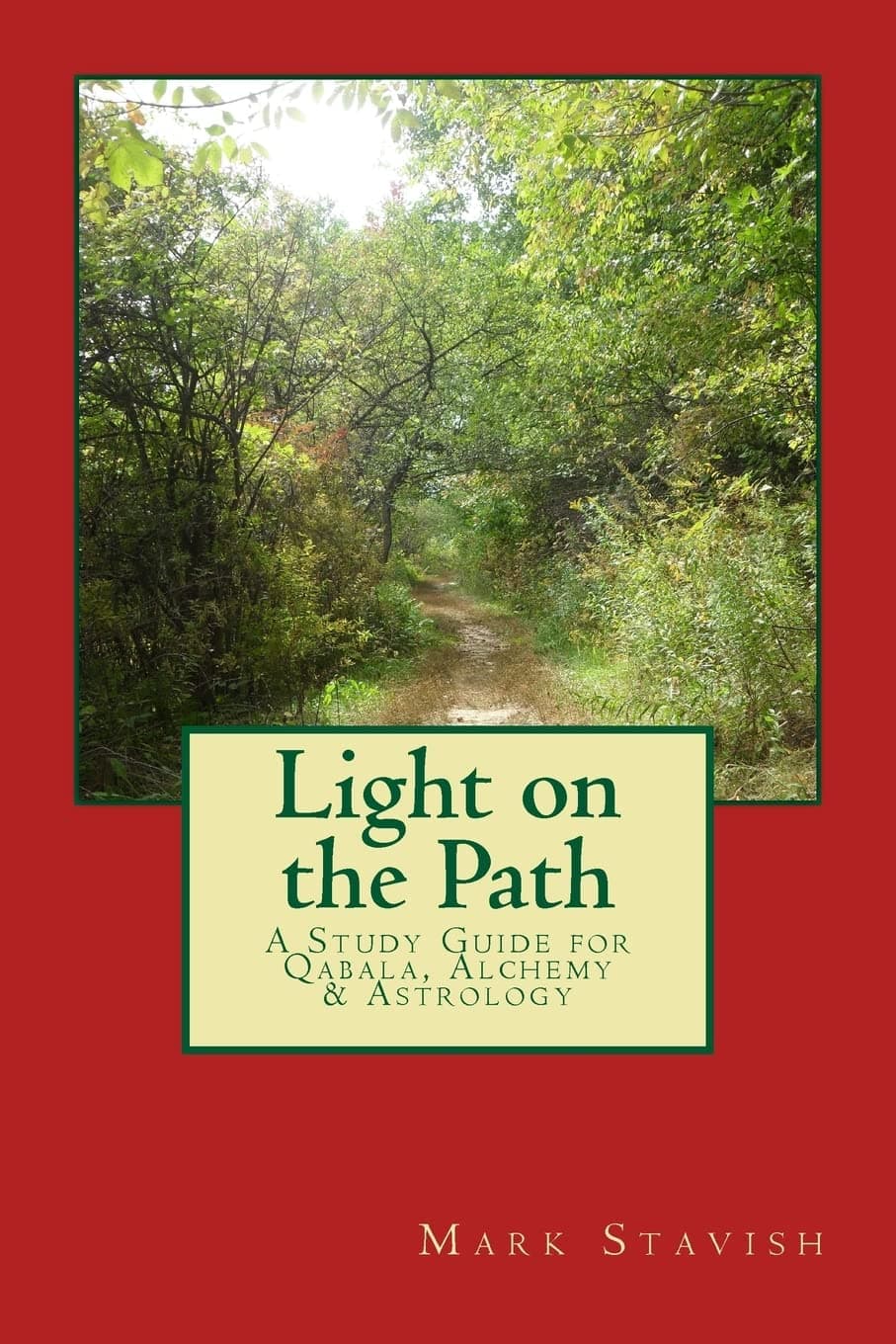 Light on the Path: A Study Guide for Qabala, Alchemy, & Astrology (IHS Study Guides)