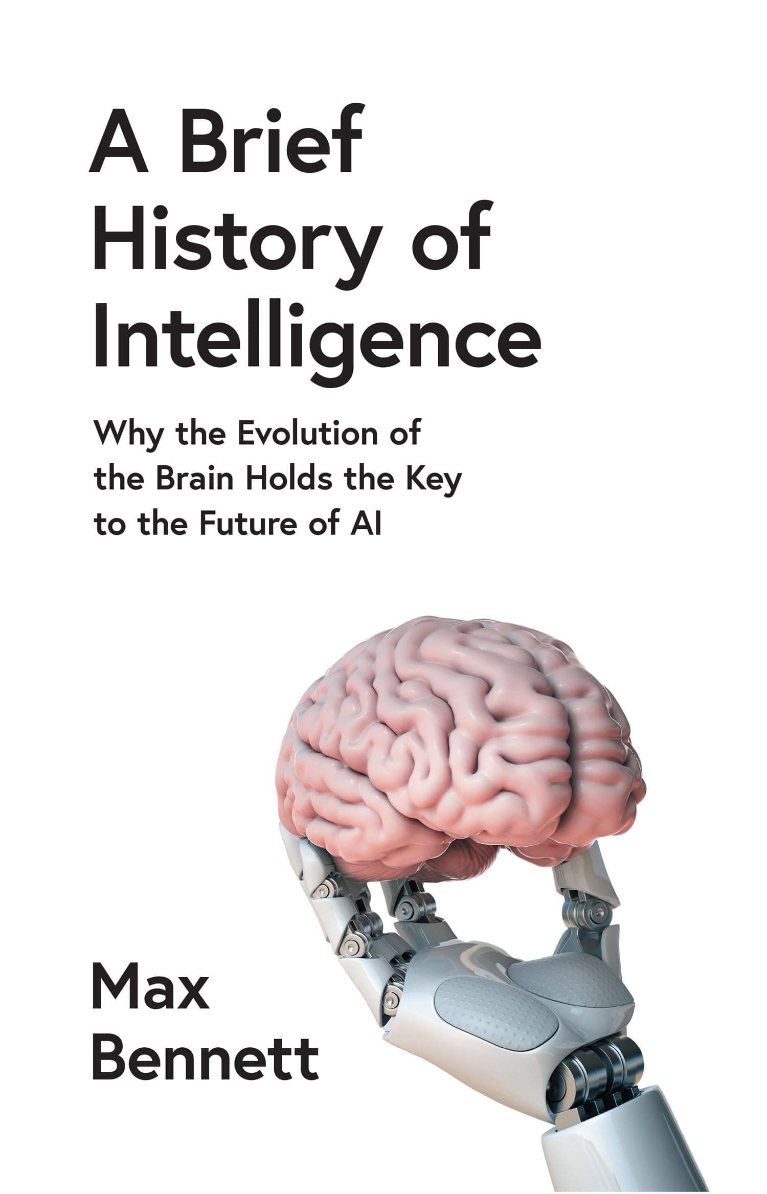 A Brief History of Intelligence: Why The Evolution of The Brain Holds The Key To The Future of AI Paperback – 25 October 2023