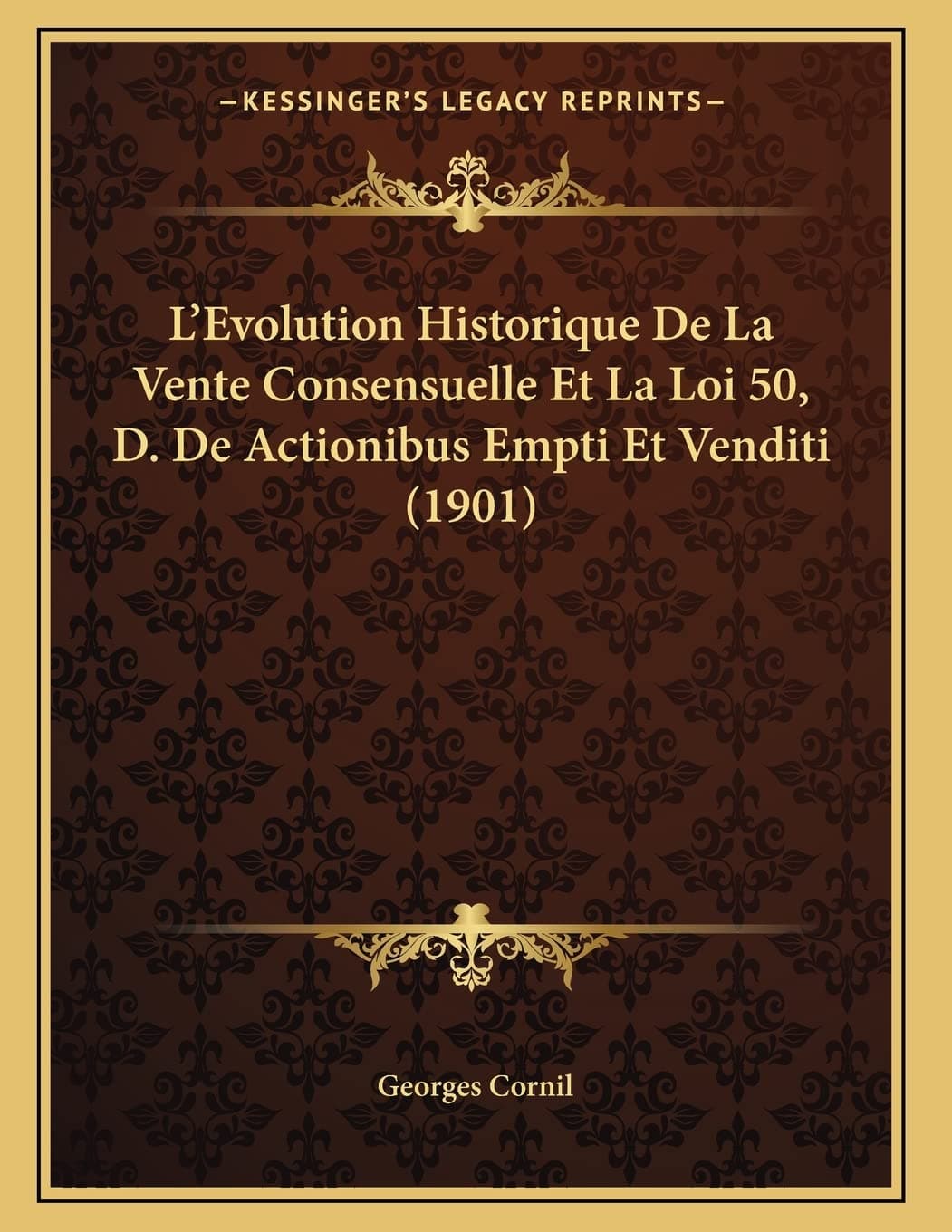 L'Evolution Historique De La Vente Consensuelle Et La Loi 50, D. De Actionibus Empti Et Venditi (1901) (French Edition)