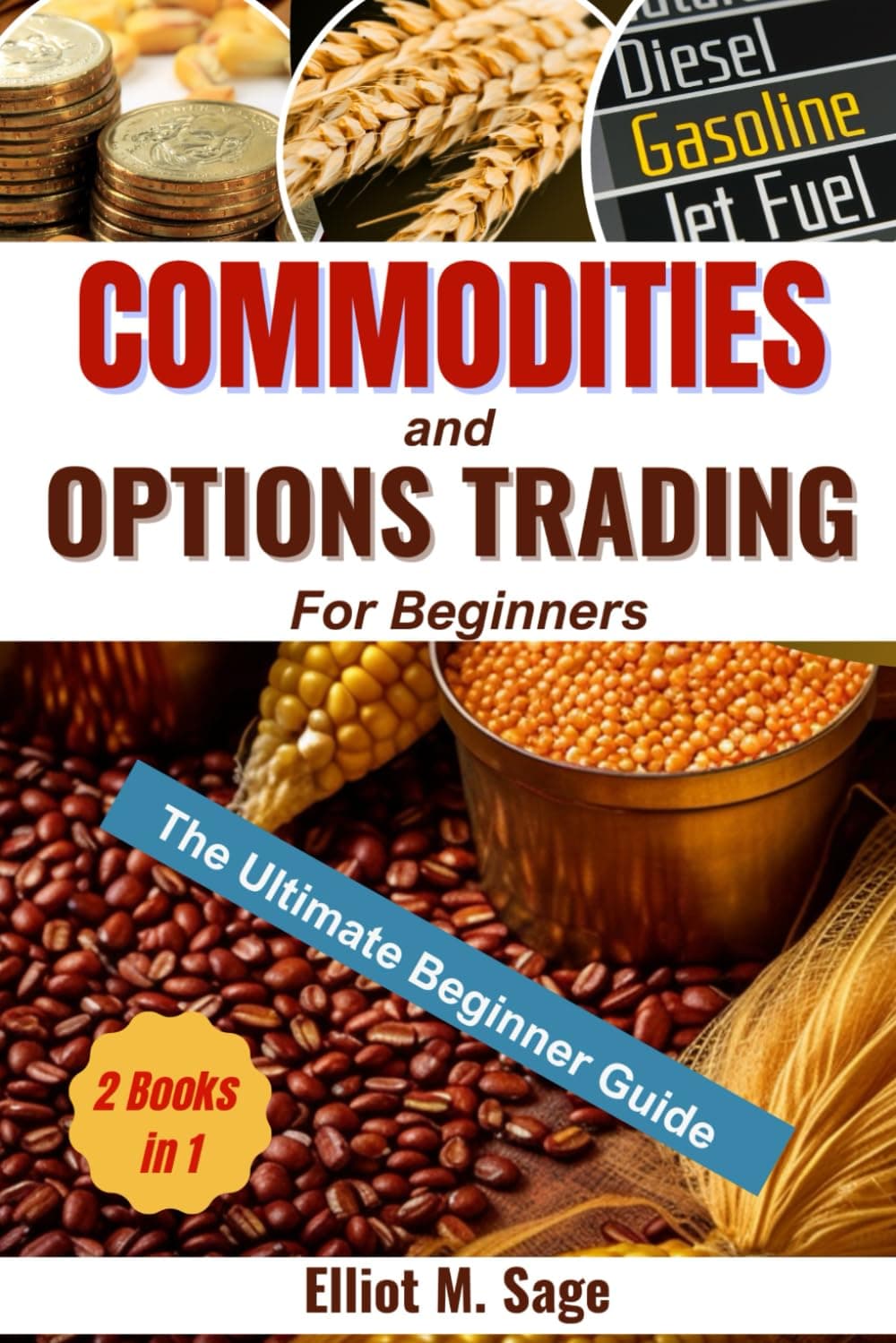 Commodities and Options Trading for Beginners: :Step-by-Step Guide with Clear Examples
