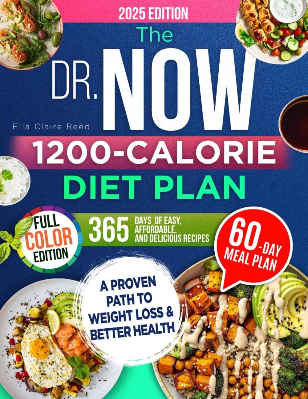 The Dr. Now 1200-Calorie Diet Plan: A Proven Path to Weight Loss and Better Health with Dr. Nowzaradan’s Balanced Meal Formula—365 Days of Easy, Affordable, and Delicious Recipes