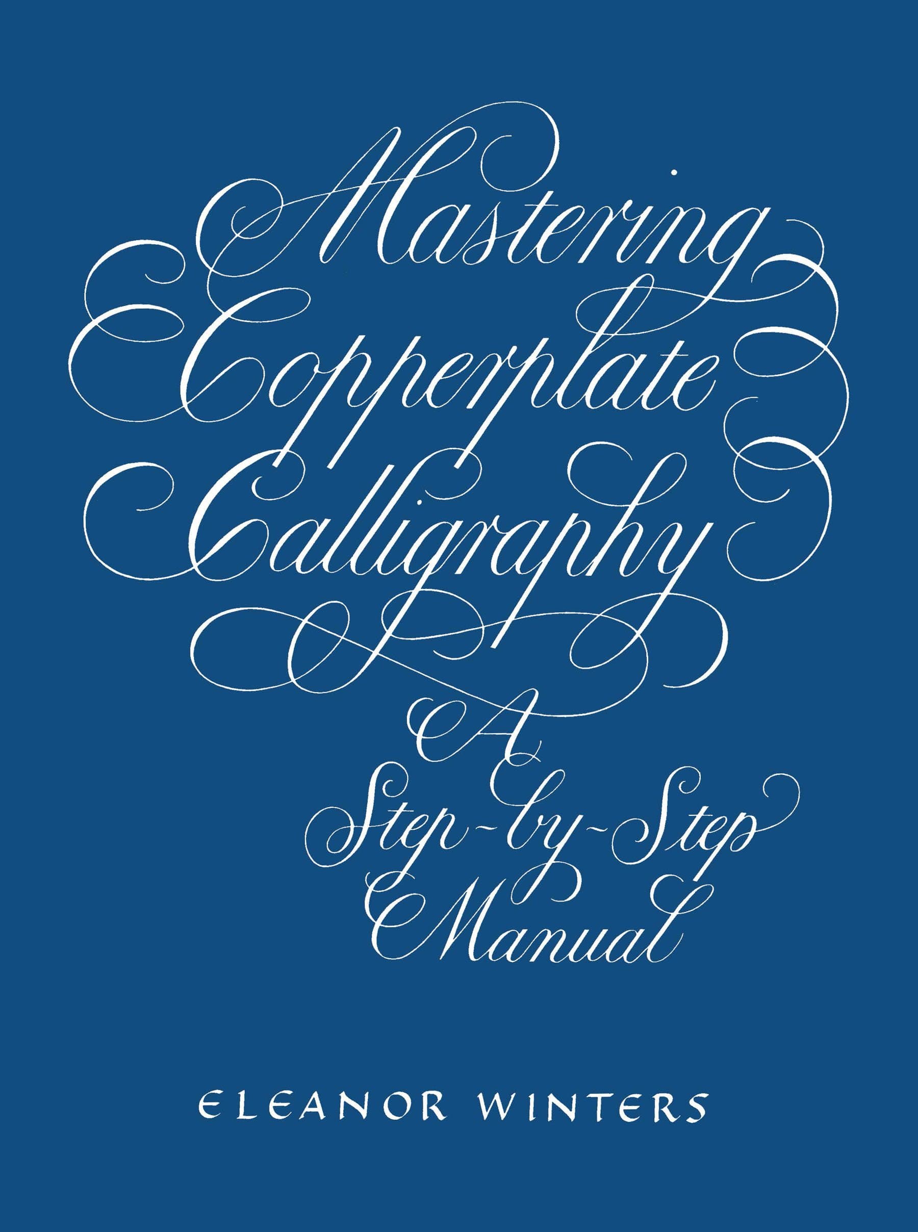 Mastering Copperplate Calligraphy Paperback – 28 March 2003
