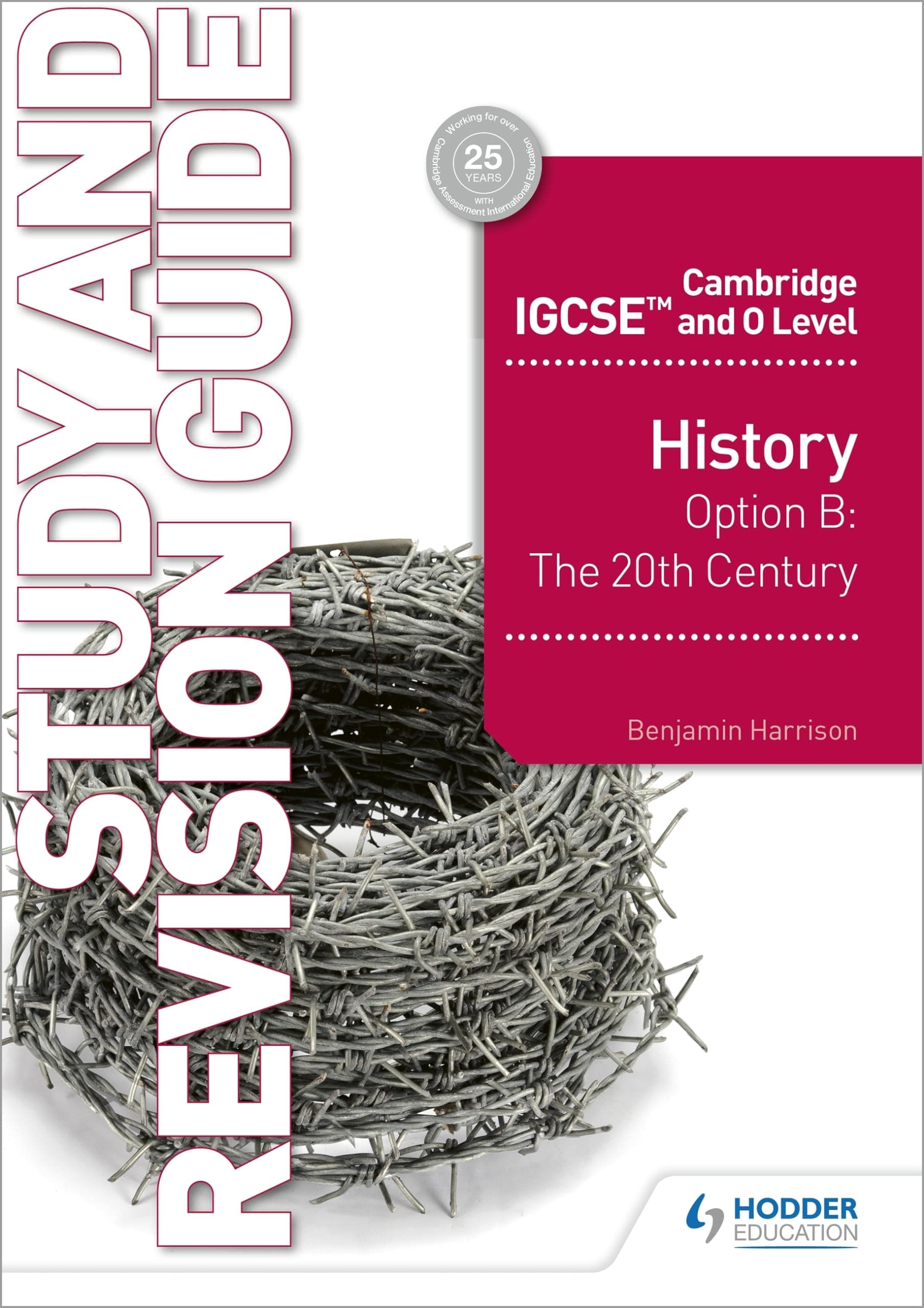 Cambridge IGCSE and O Level History Study and Revision Guide: Hodder Education Group