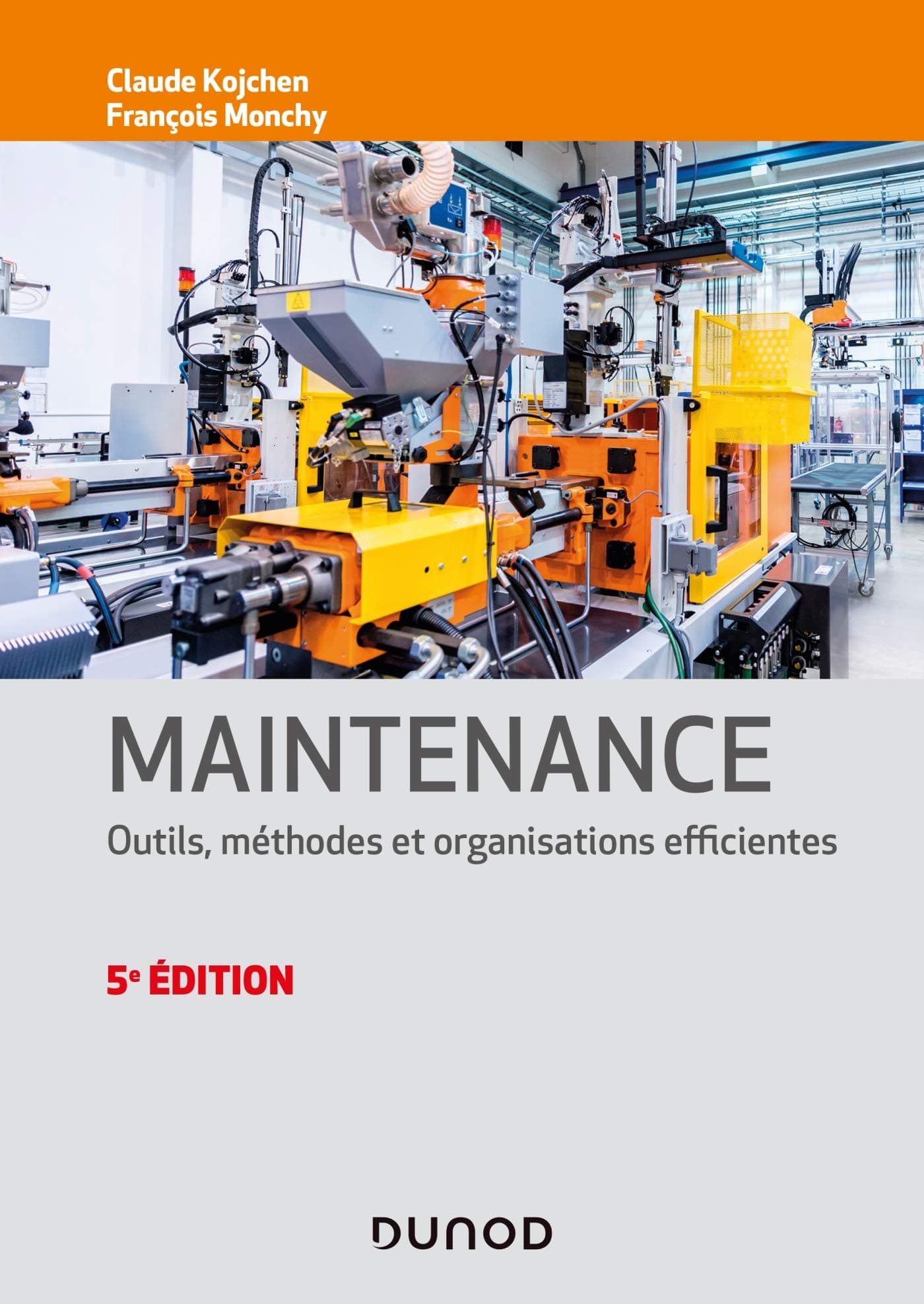 Maintenance - 5e éd. - Outils, méthodes et organisations efficientes: Outils, méthodes et organisations efficientes