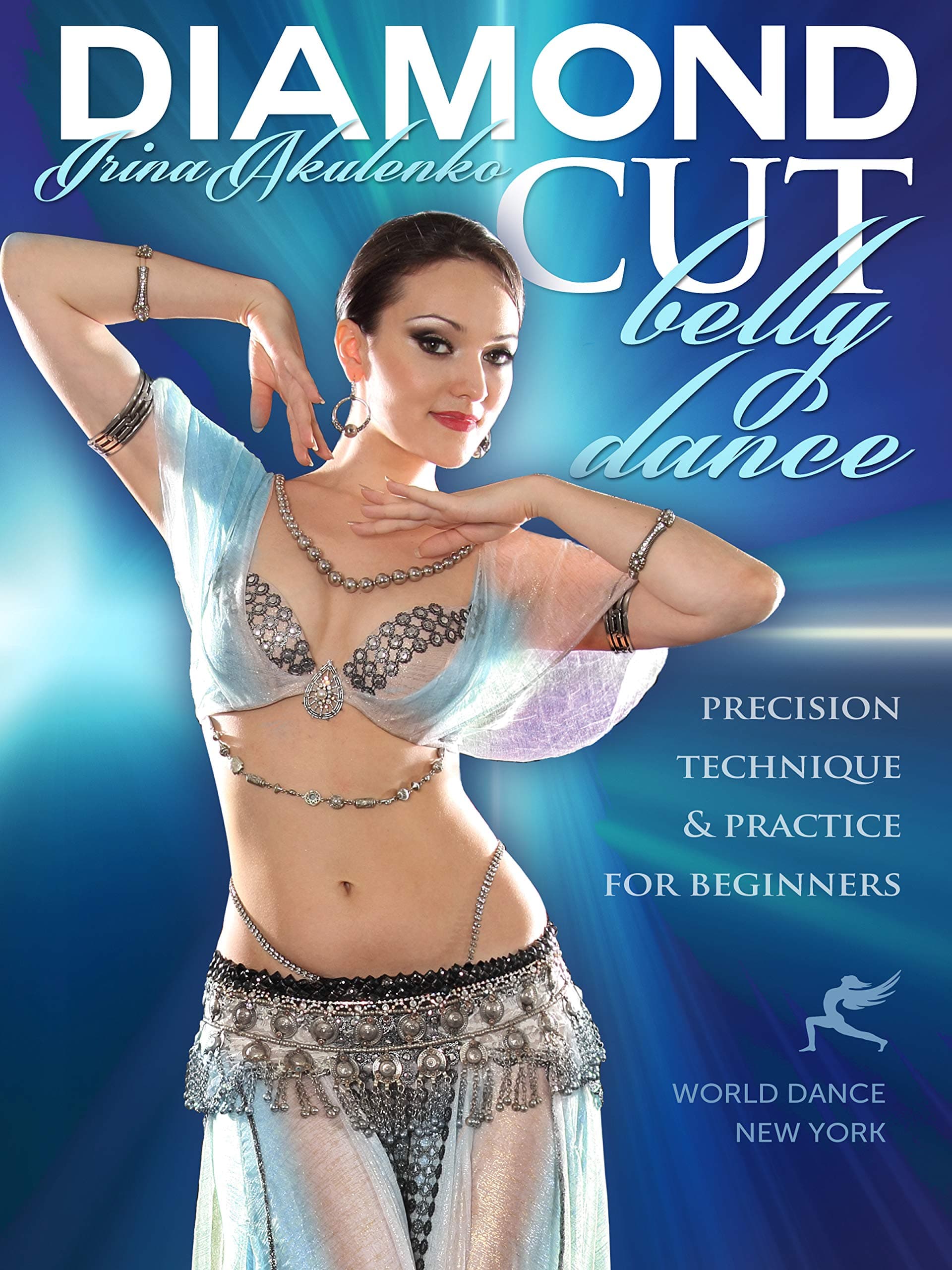 Diamond Cut Bellydance: Precision Technique & Practice for Beginners with Irina Akulenko 2-DVD Set - belly dance